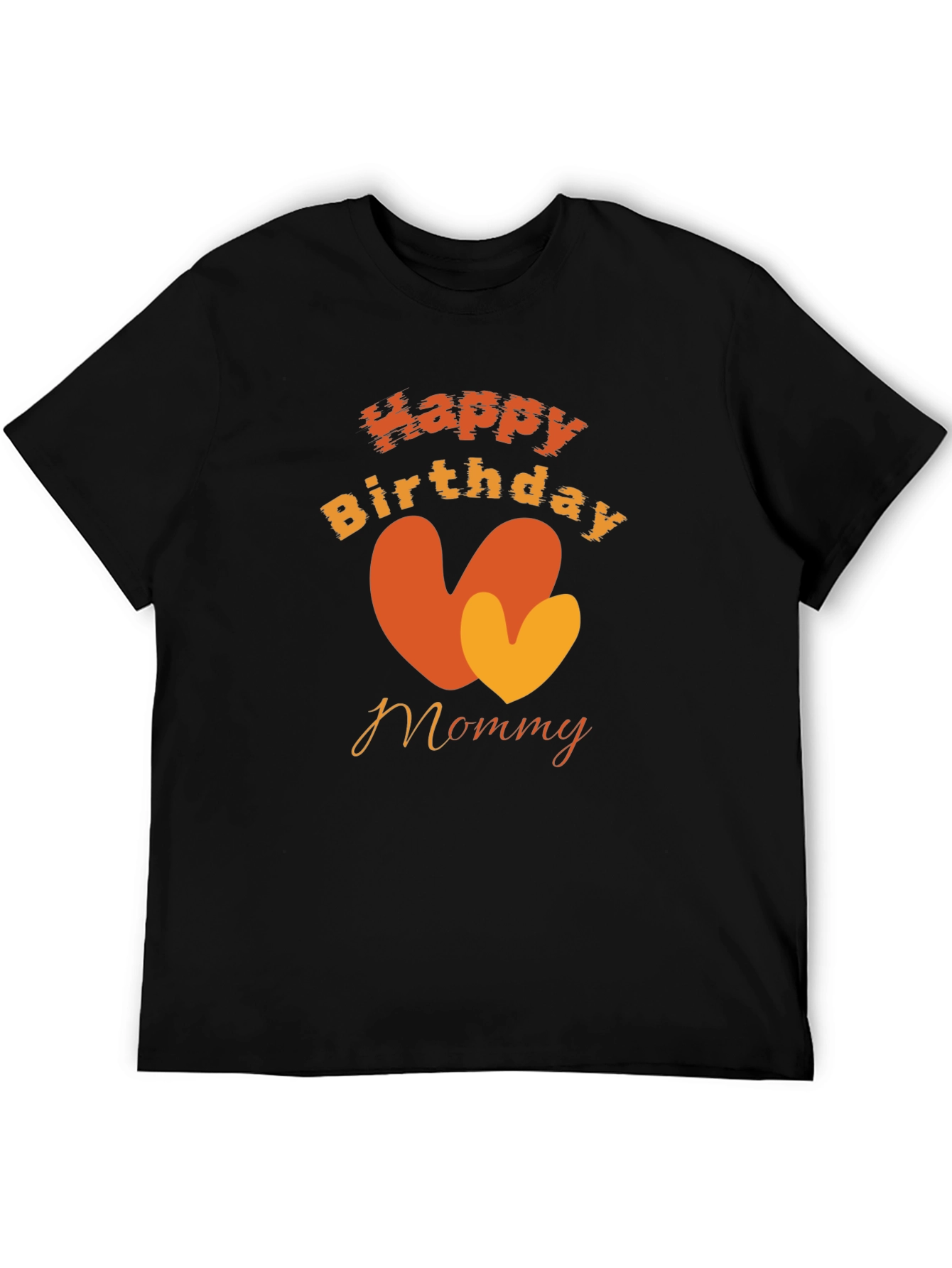 Black Happy Birthday Mommy Black T-Shirt view 5