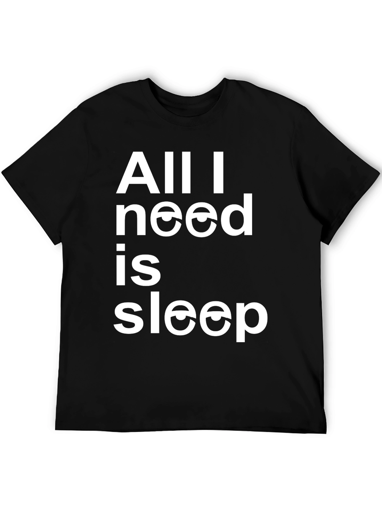 Black All I Need Is Sleep T-Shirt view 5