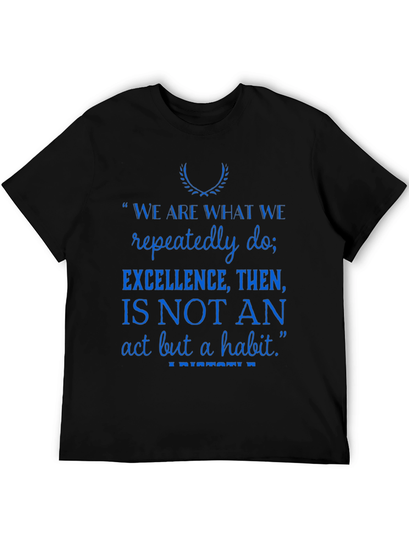 Inspirational Quote T-Shirt - 'Excellence is a Habit' - 5