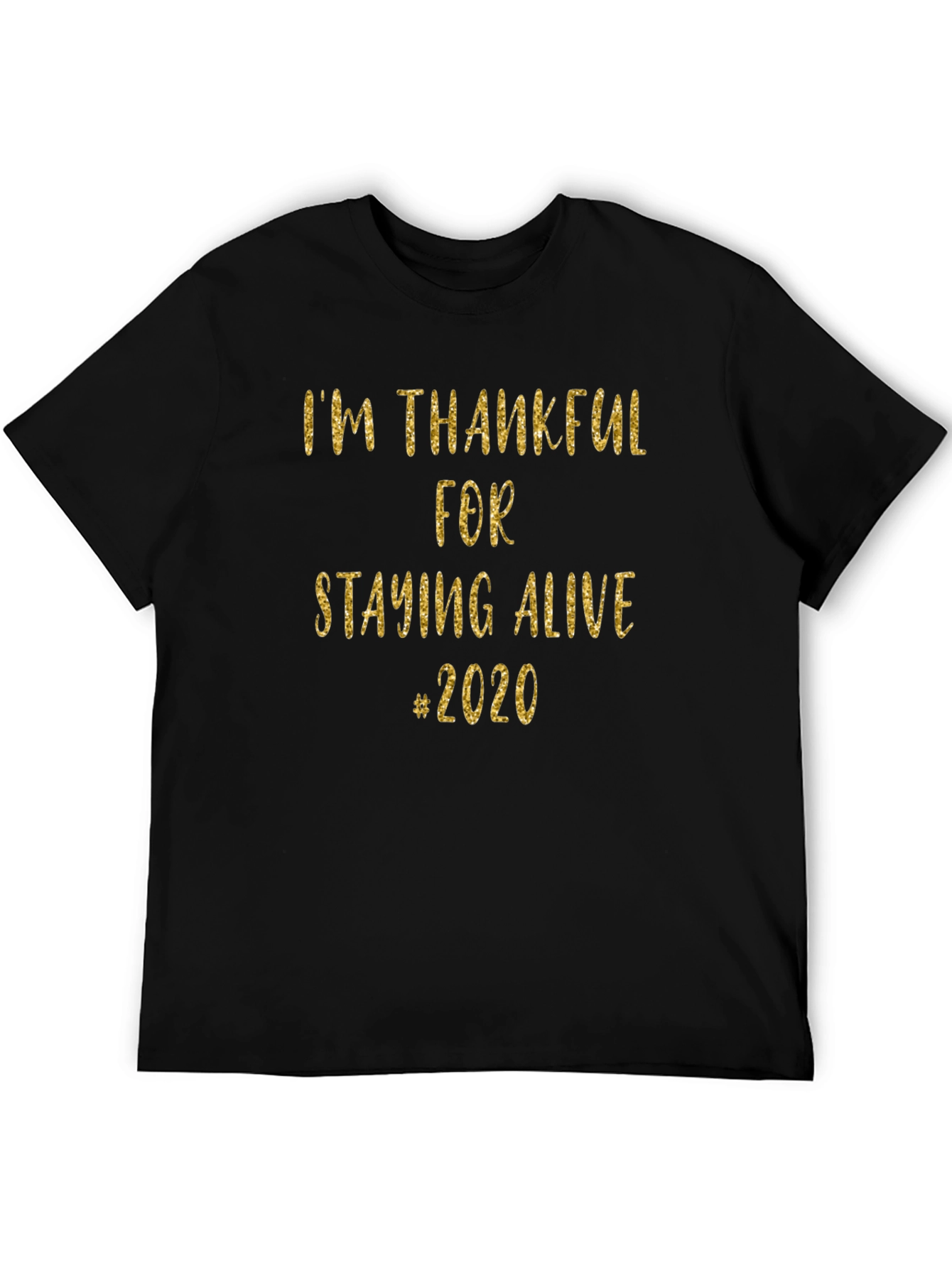 Black I'm Thankful for Staying Alive #2020 T-Shirt view 5