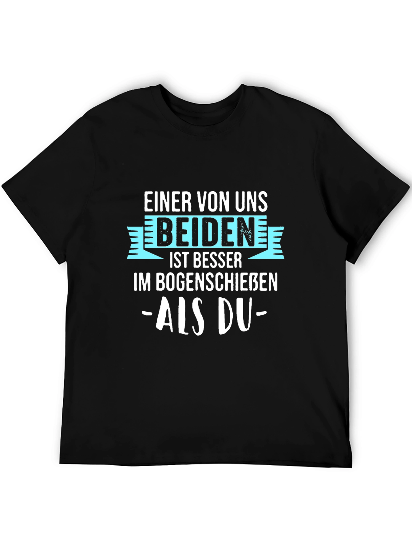 Black Archery Humor T-Shirt: Einer von Uns Beiden Ist Besser view 5