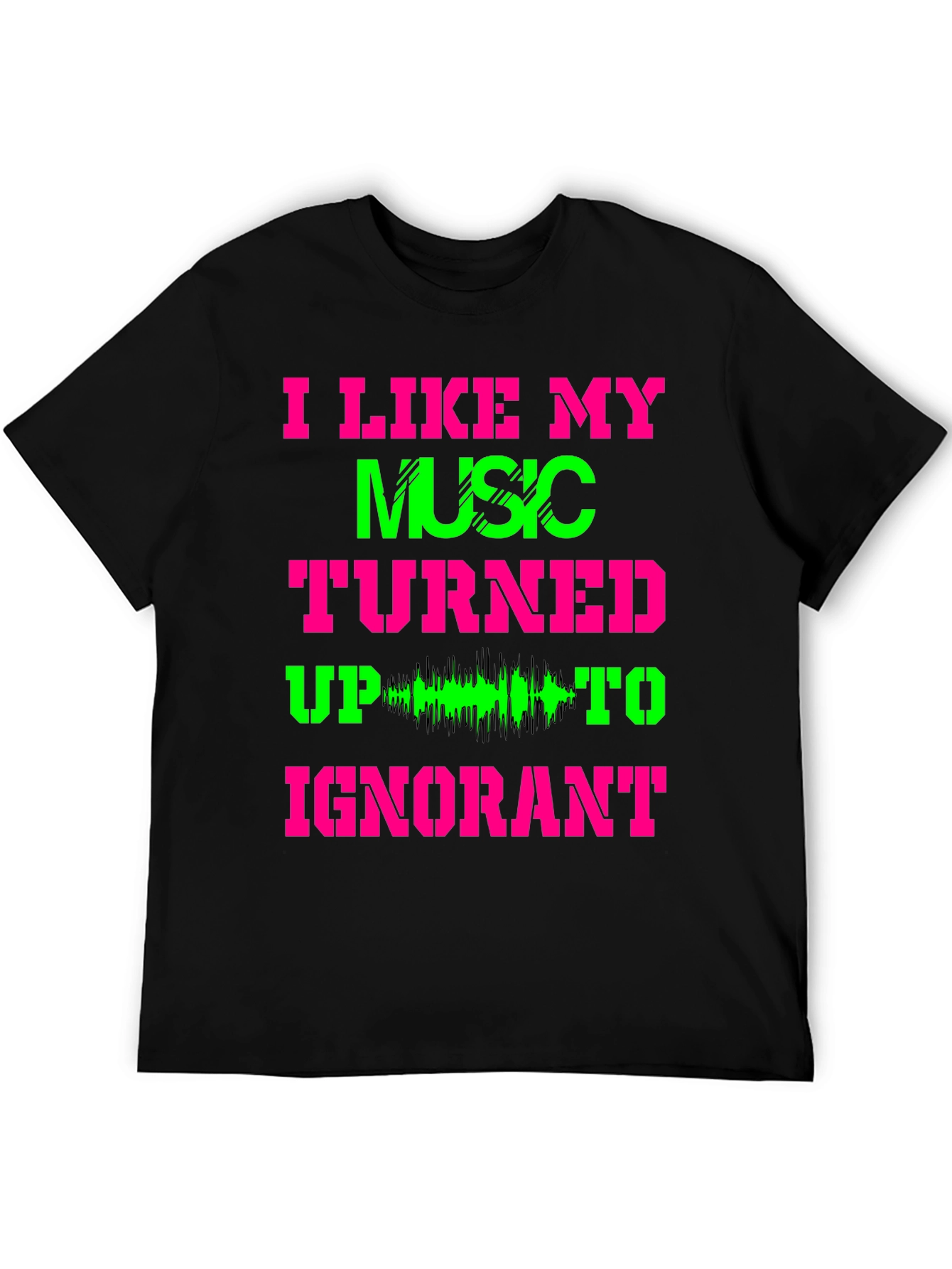 Black I Like My Music Turned Up T-Shirt view 5