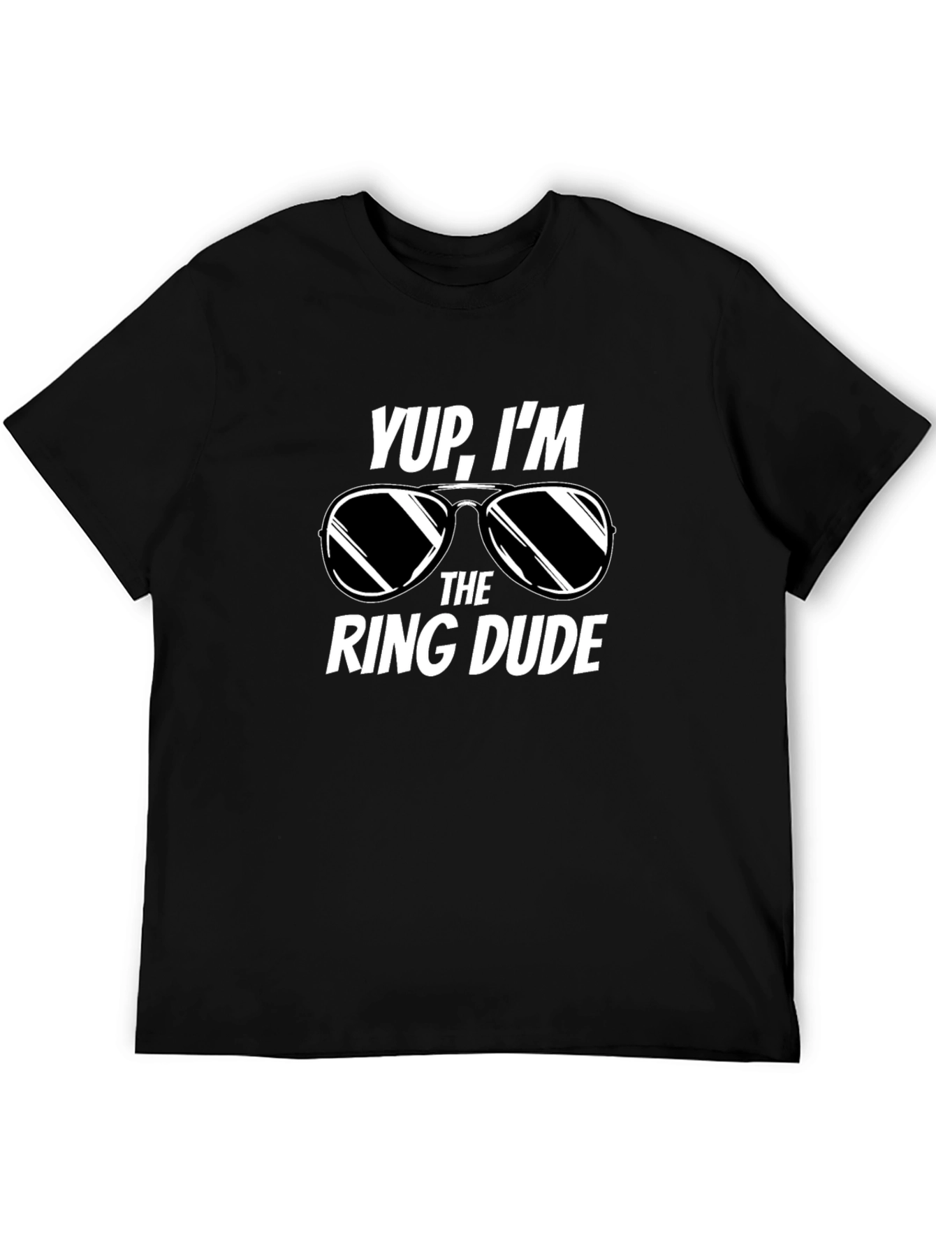 Black Yup, I'm the Ring Dude T-Shirt - Wedding Party Tee view 5