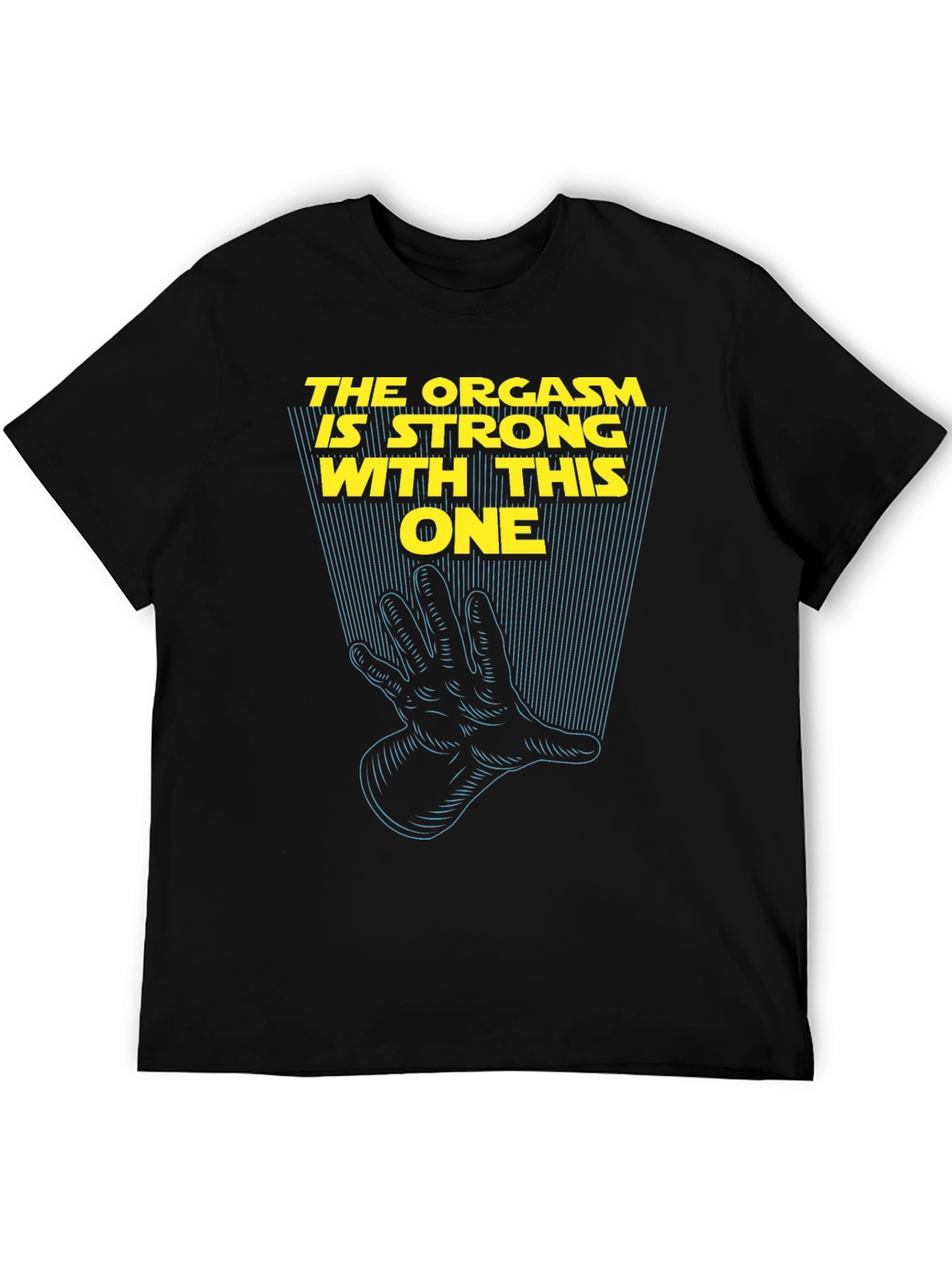 Black Humorous Tee: The Orgasm Is Strong With This One view 5