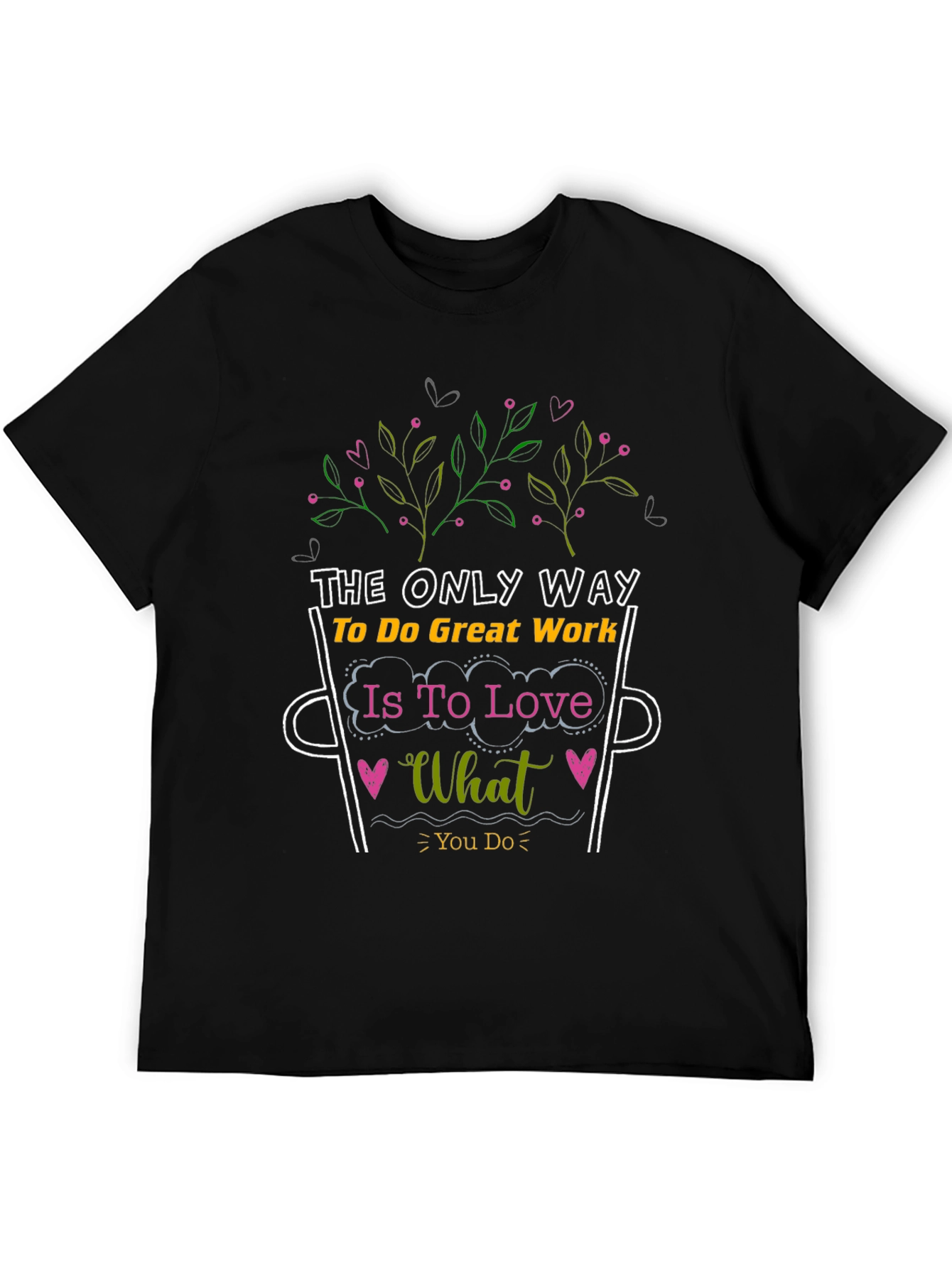 Black Love What You Do Graphic Tee - Motivational T-Shirt view 5