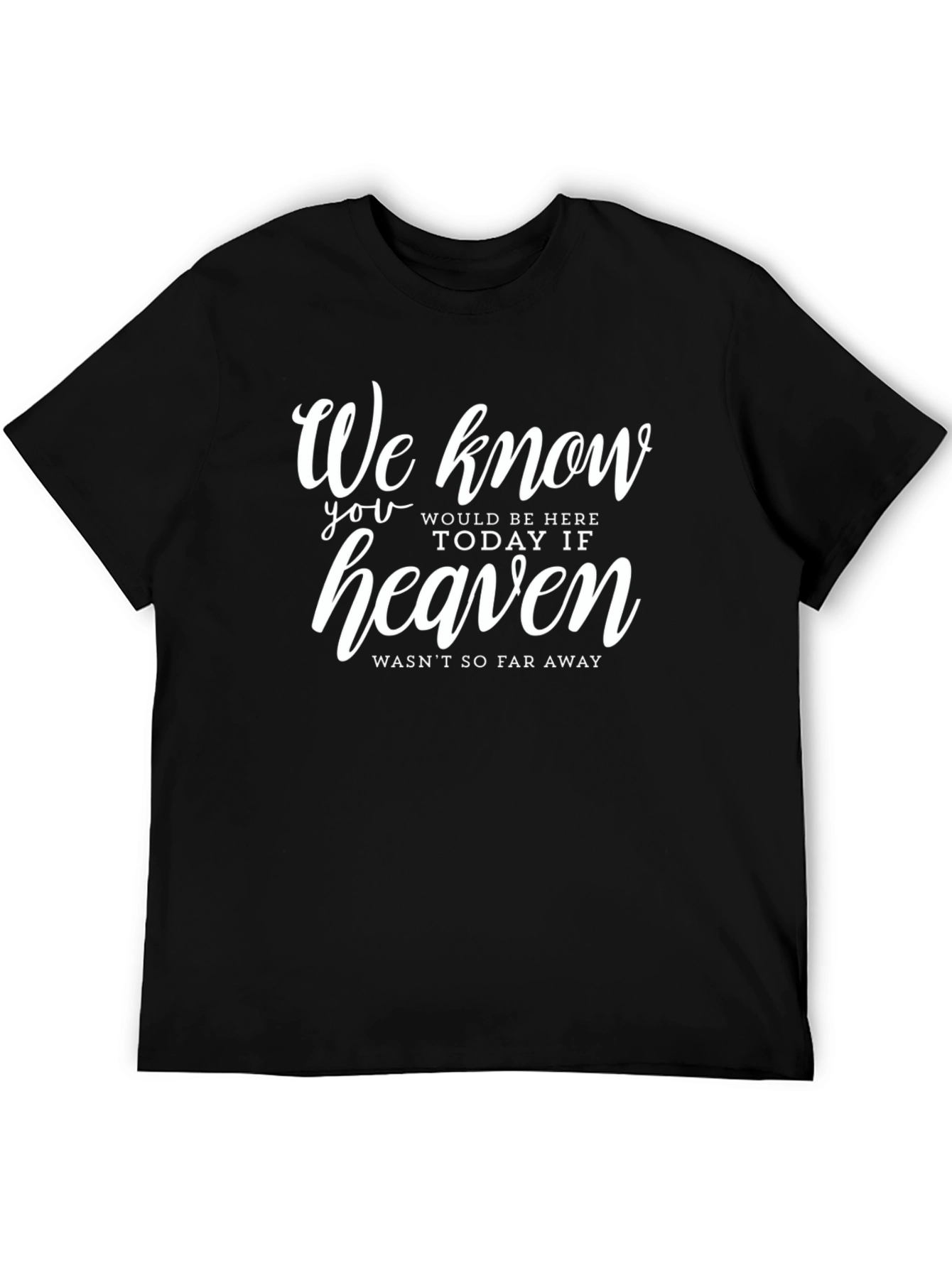 Black Memorial T-Shirt: Heaven Wasn't So Far Away view 5