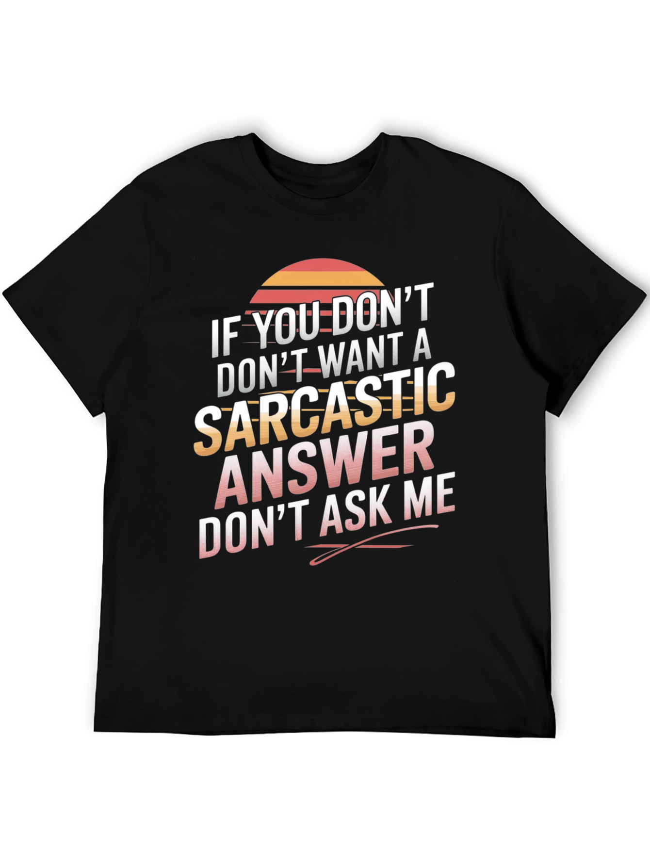 Black Sarcastic Answer Graphic T-Shirt - Funny Statement Tee view 5