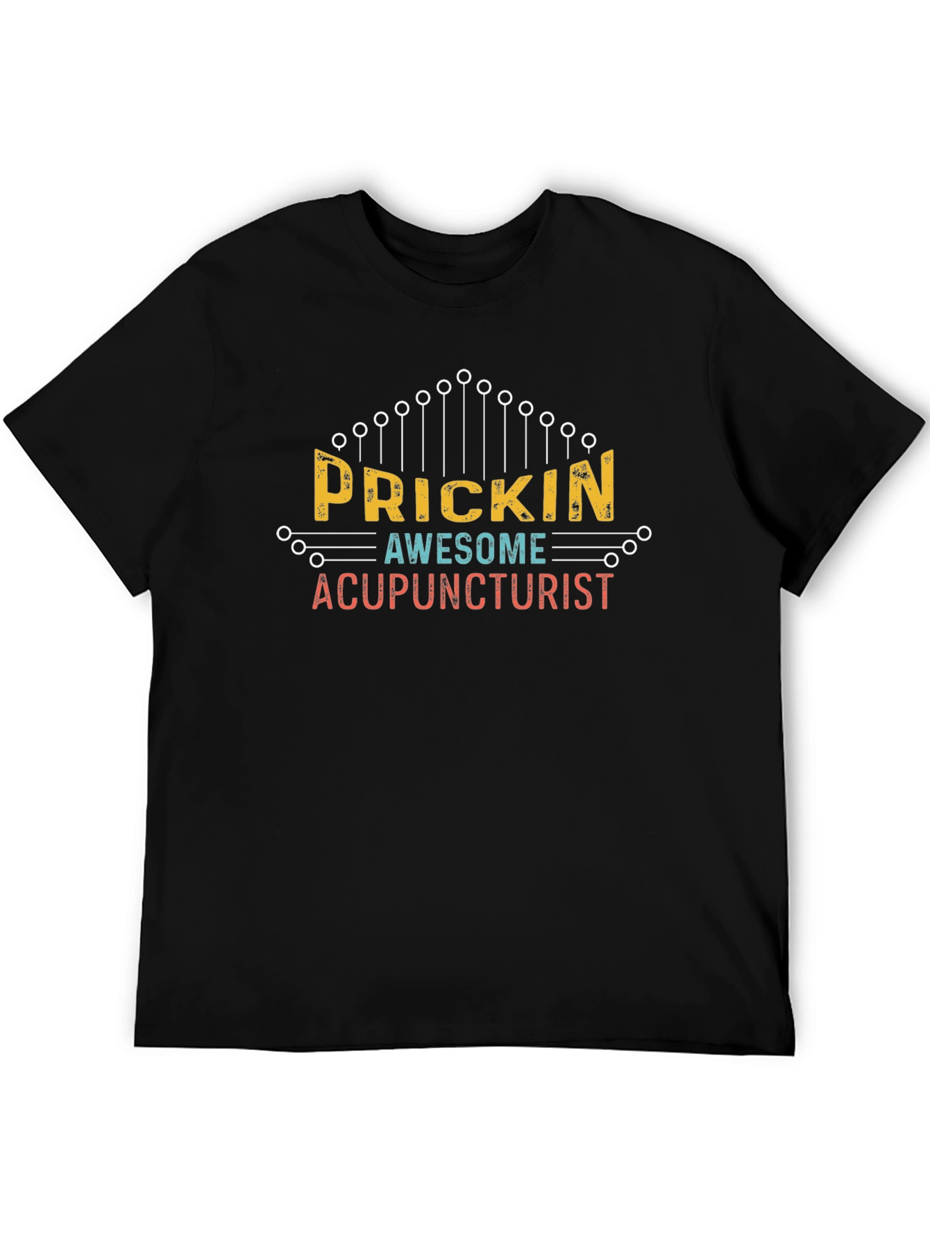Black Prickin' Awesome Acupuncturist Black T-Shirt view 5
