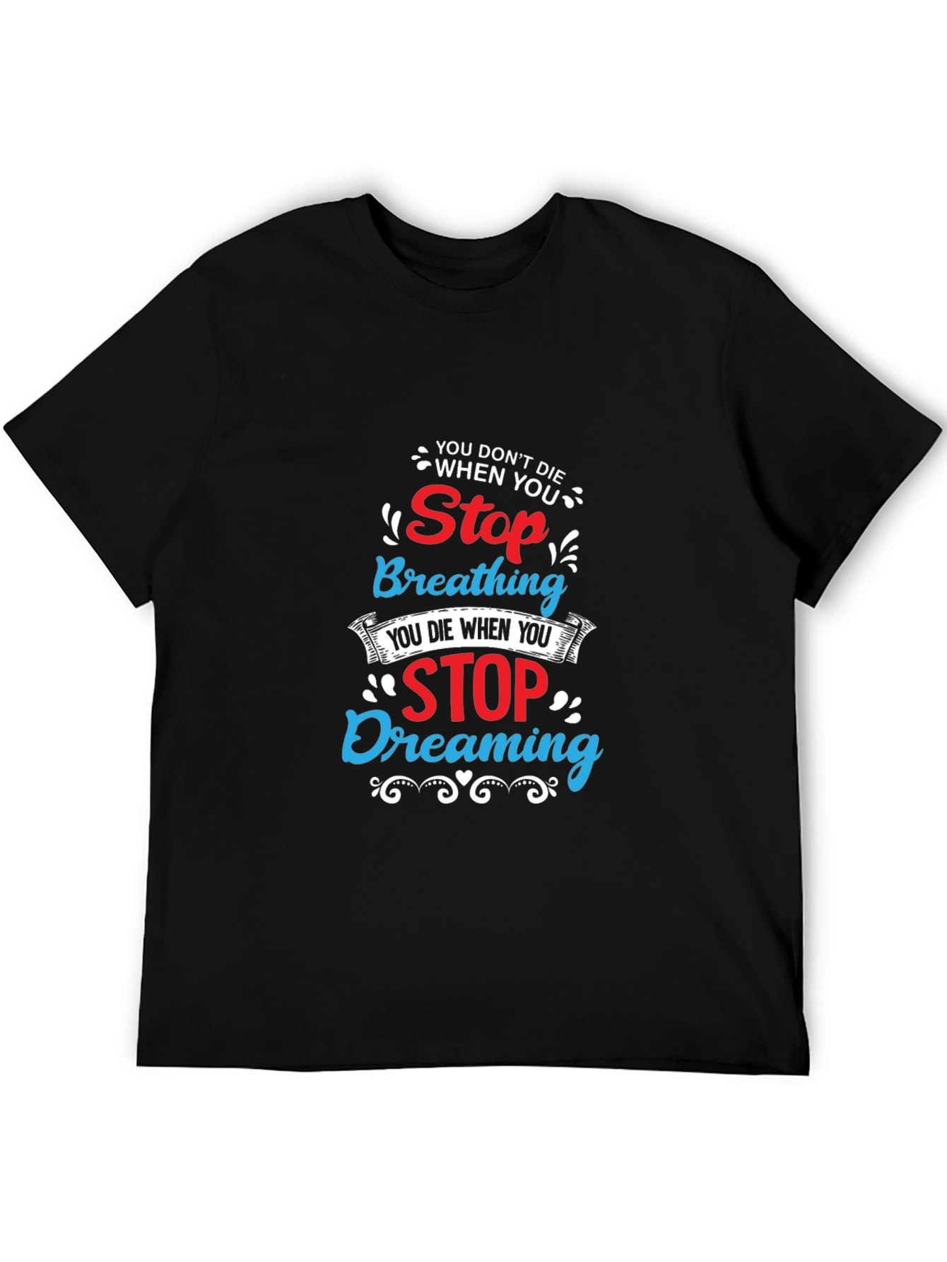 Black Stop Breathing Stop Dreaming T-Shirt view 5