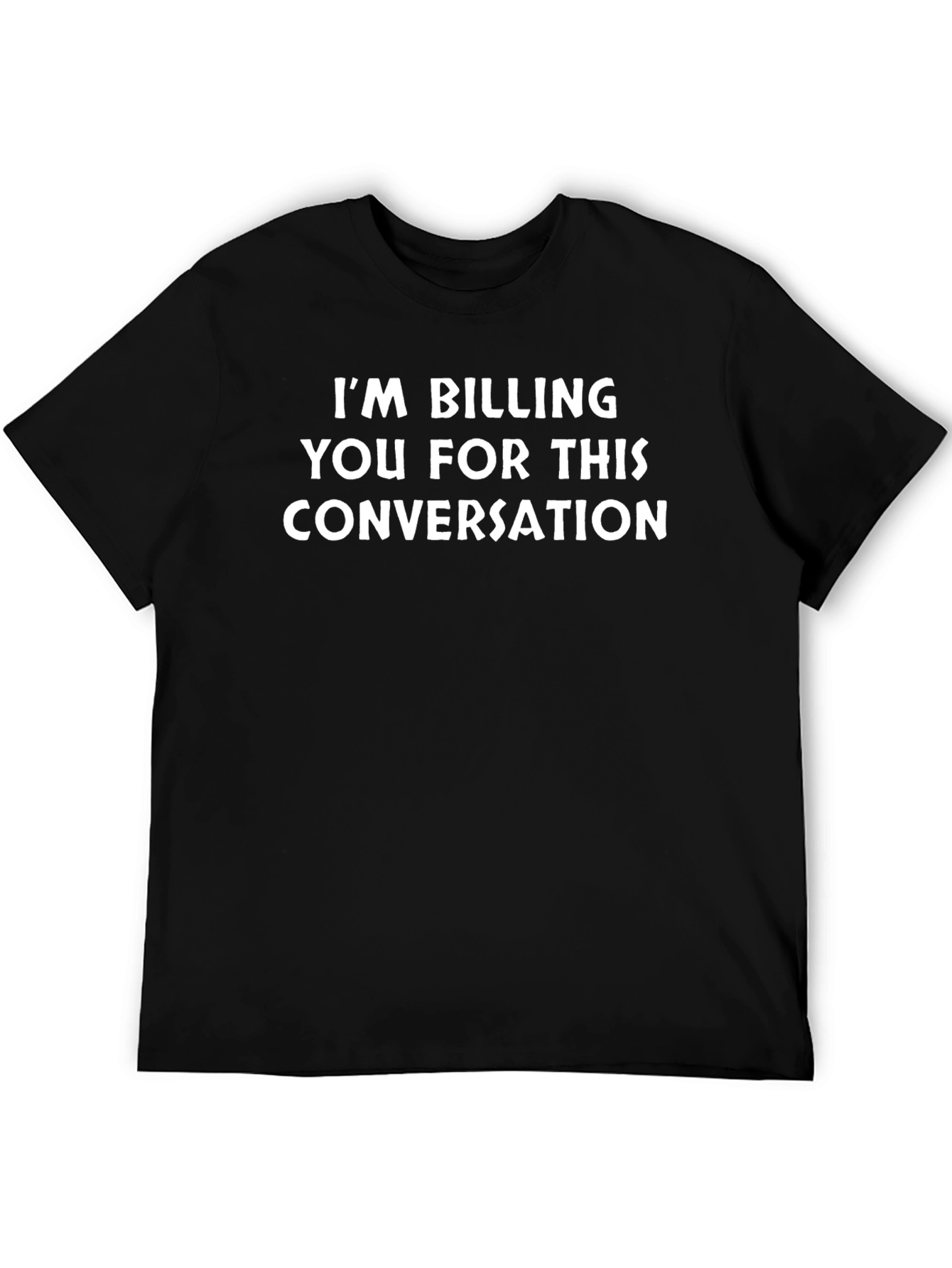 Black Funny "I'm Billing You" Black T-Shirt view 5