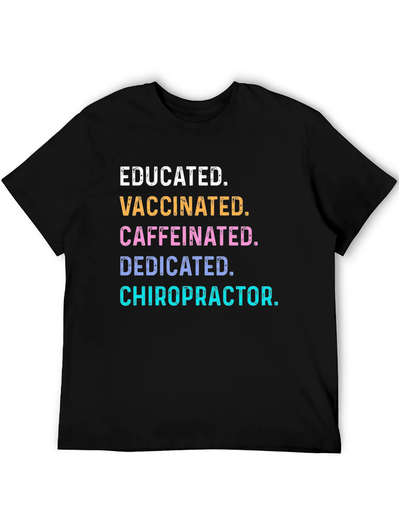 Black Educated Vaccinated Caffeinated Chiropractor T-Shirt view 5