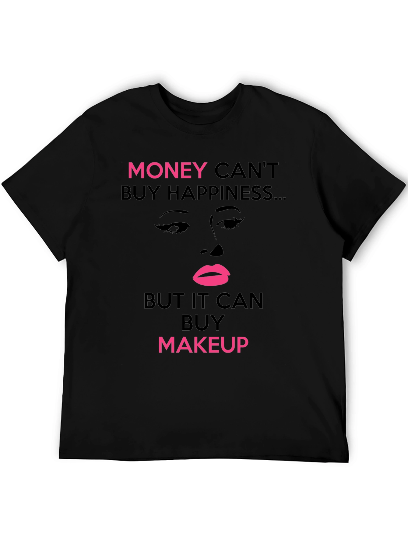 Black Money Can't Buy Happiness But Makeup T-Shirt view 5