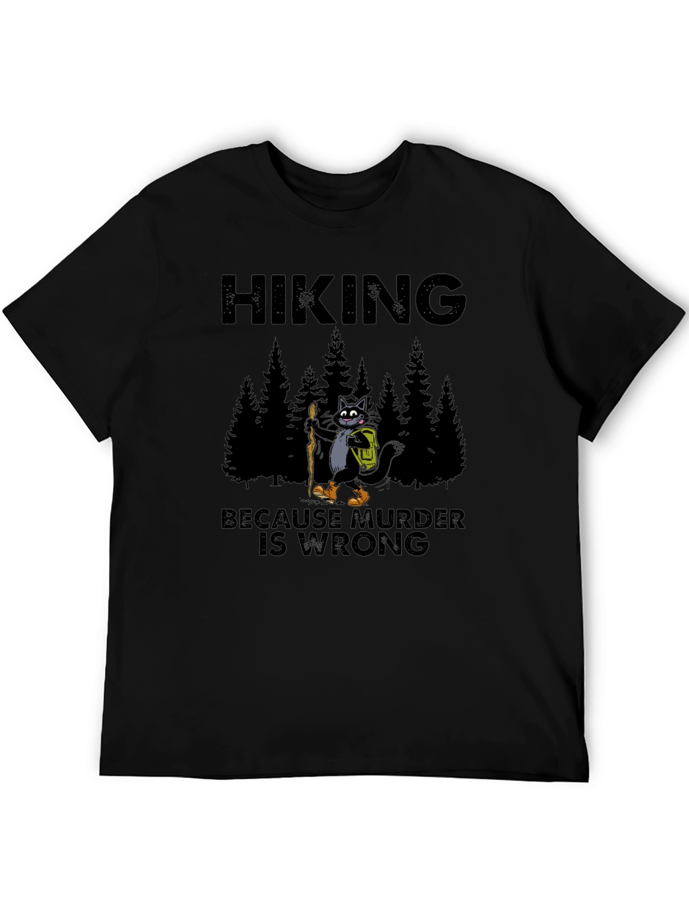 Black Hiking Because Murder Is Wrong T-Shirt view 5