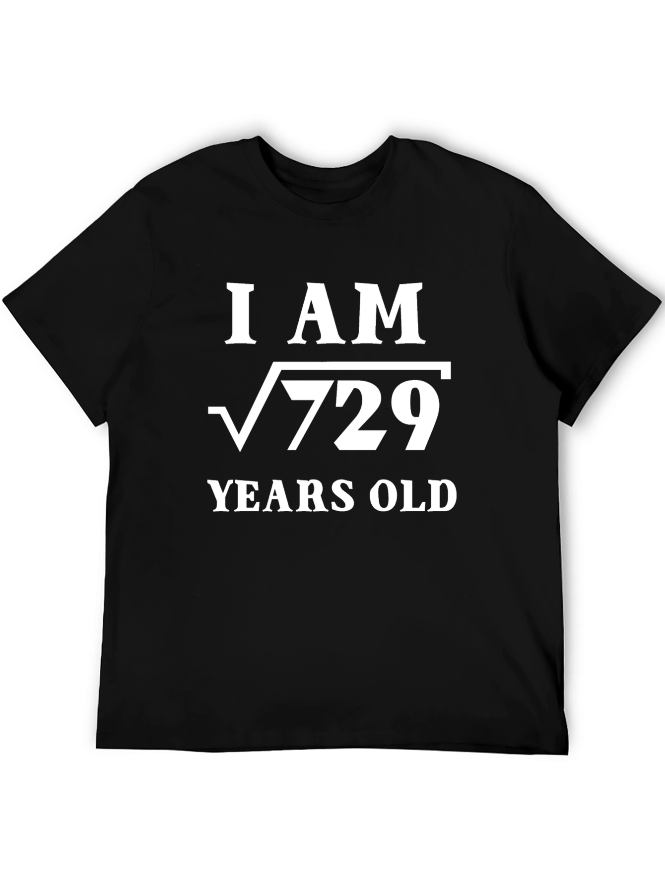 Black Funny Math T-Shirt: "I am √729 Years Old" view 5