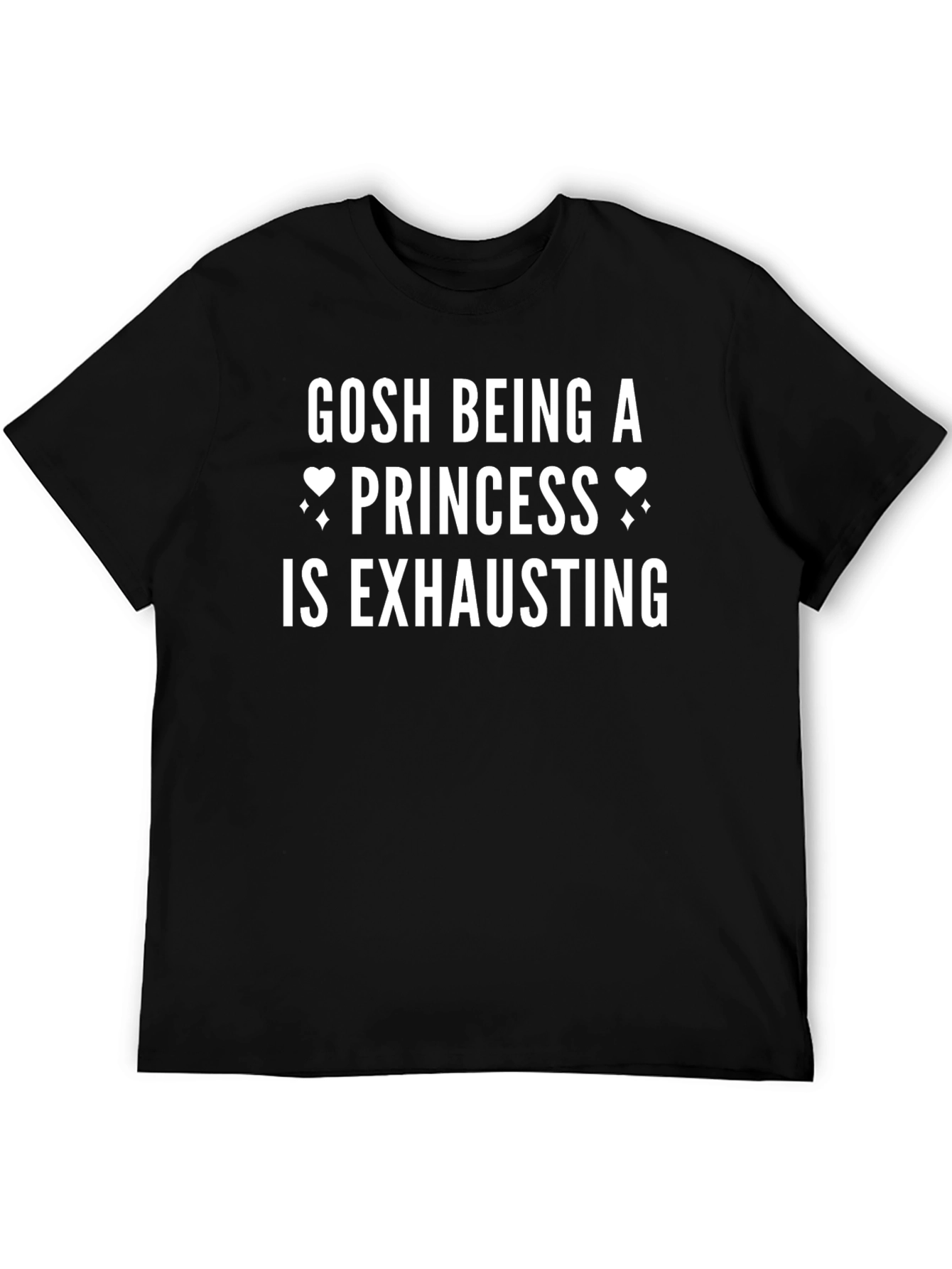 Gosh Being a Princess Is Exhausting T-Shirt - 5