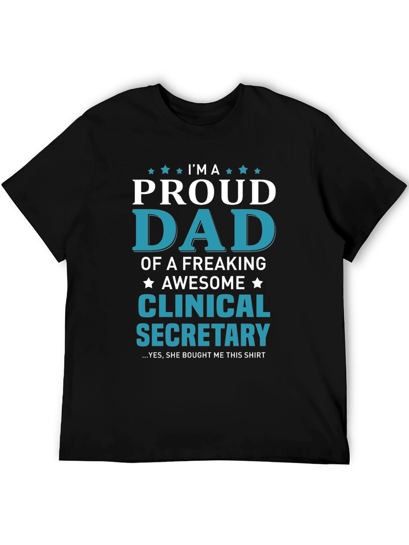 Black Proud Dad of a Clinical Secretary T-Shirt view 5