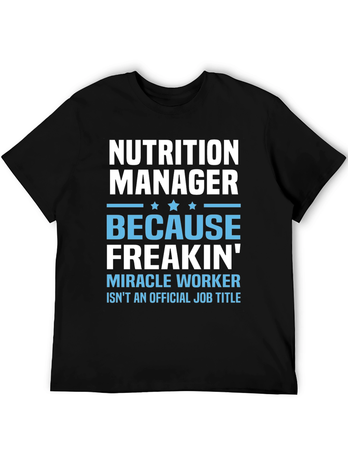 Nutrition Manager Funny T-Shirt - 5