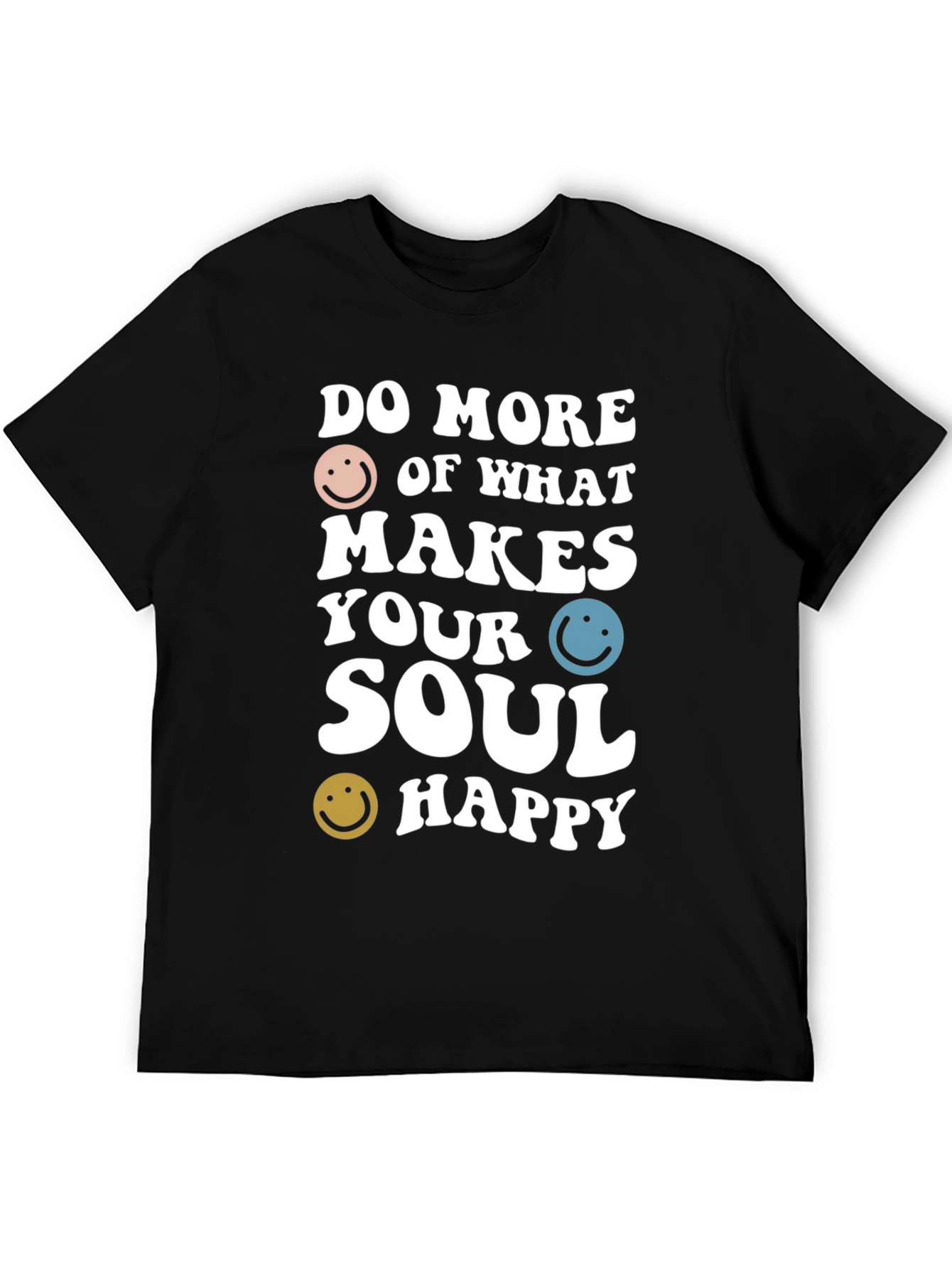 Black Do More of What Makes Your Soul Happy T-Shirt view 5