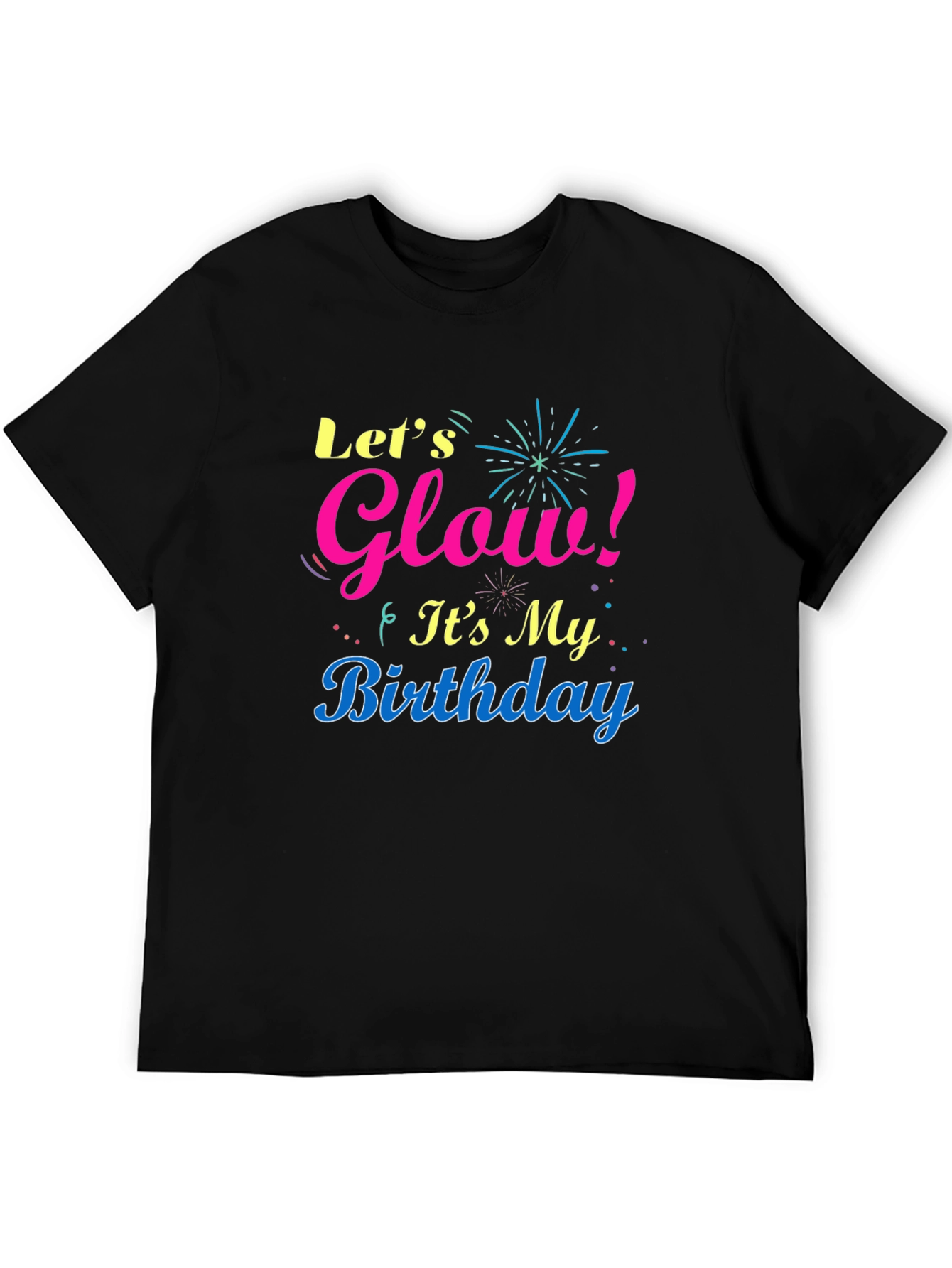Let's Glow Birthday T-Shirt - 5