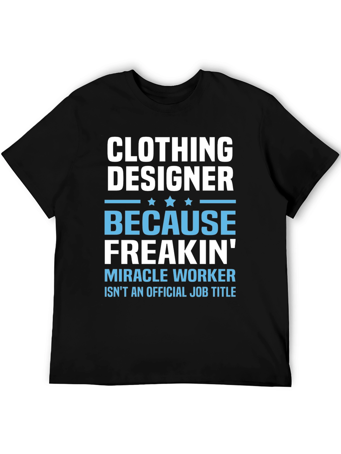 Black Clothing Designer Freakin' Miracle Worker T-Shirt view 5
