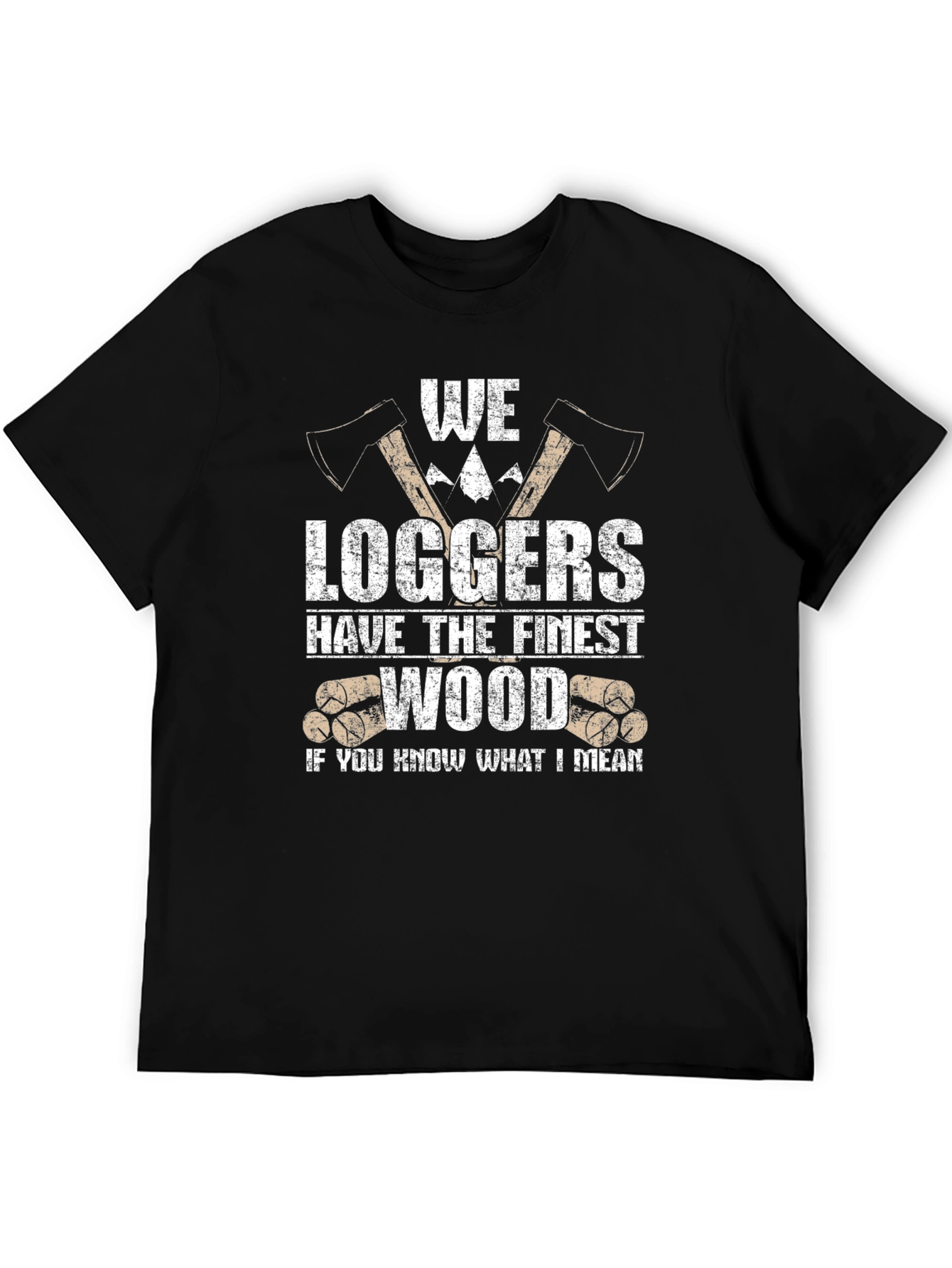 Black Funny Logger T-Shirt - We Loggers Have The Finest Wood view 5