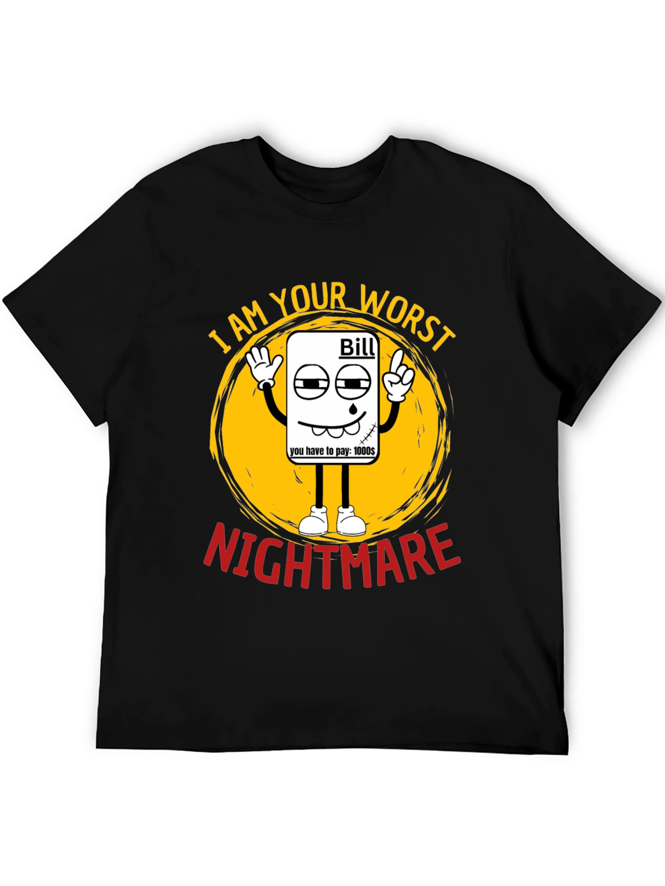 Black I Am Your Worst Nightmare Bill T-Shirt view 5