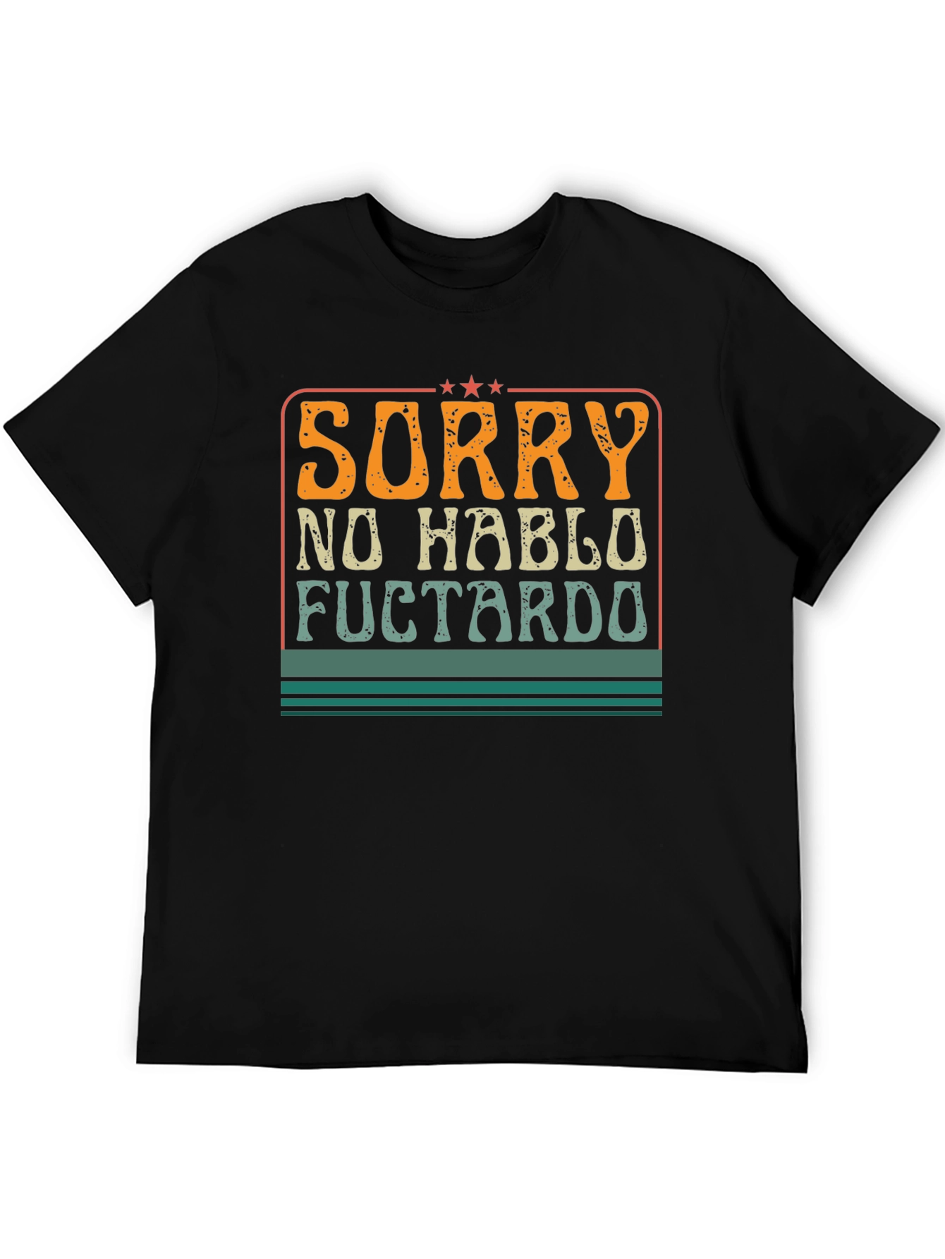 Black Sorry No Hablo Fuctardo Funny Graphic Tee view 5