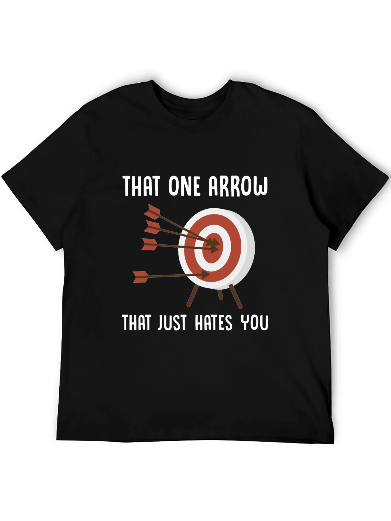 Black That One Arrow Hates You T-Shirt - Archery Humor view 5