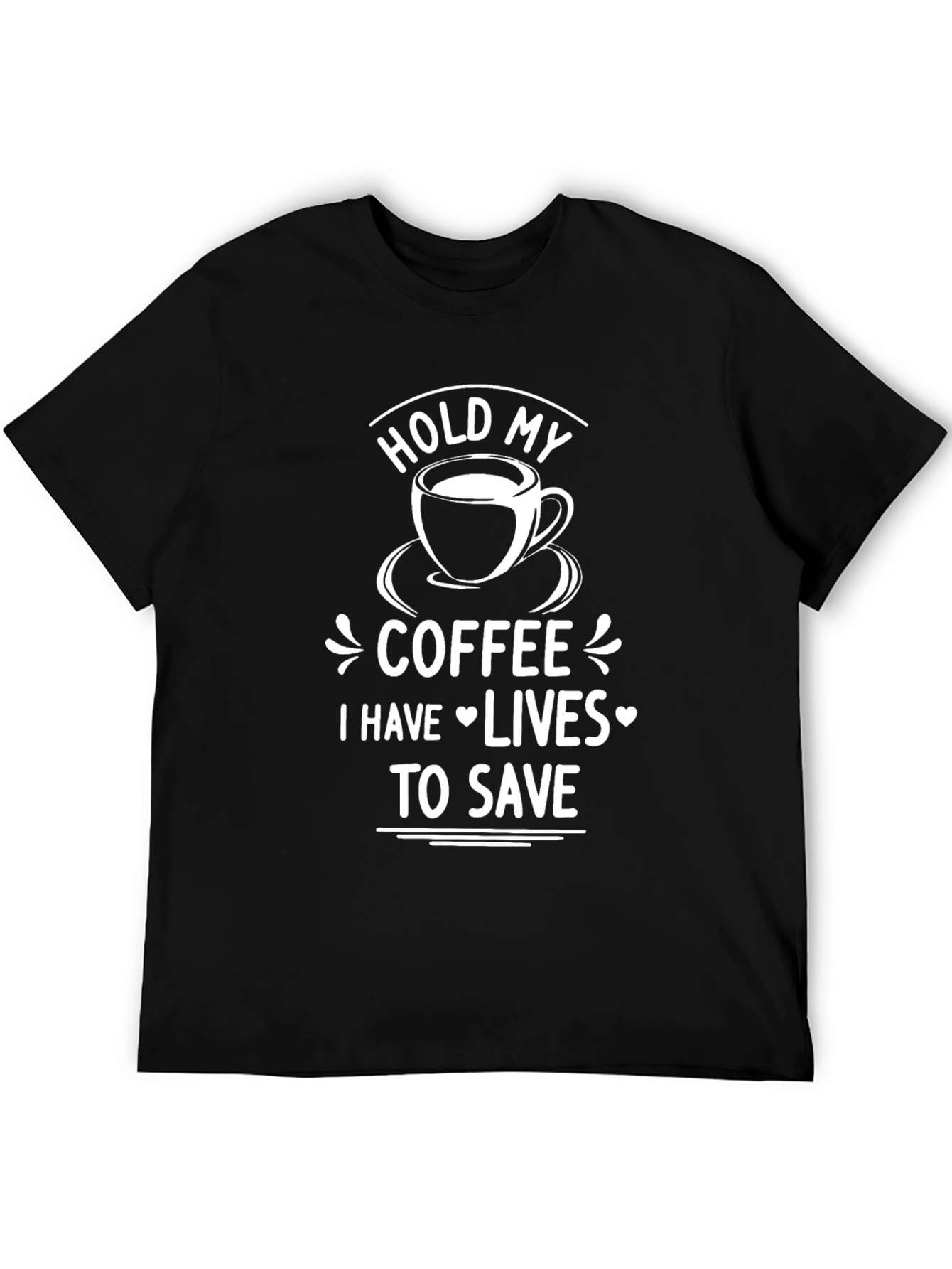 Black Hold My Coffee Lives To Save T-Shirt view 5