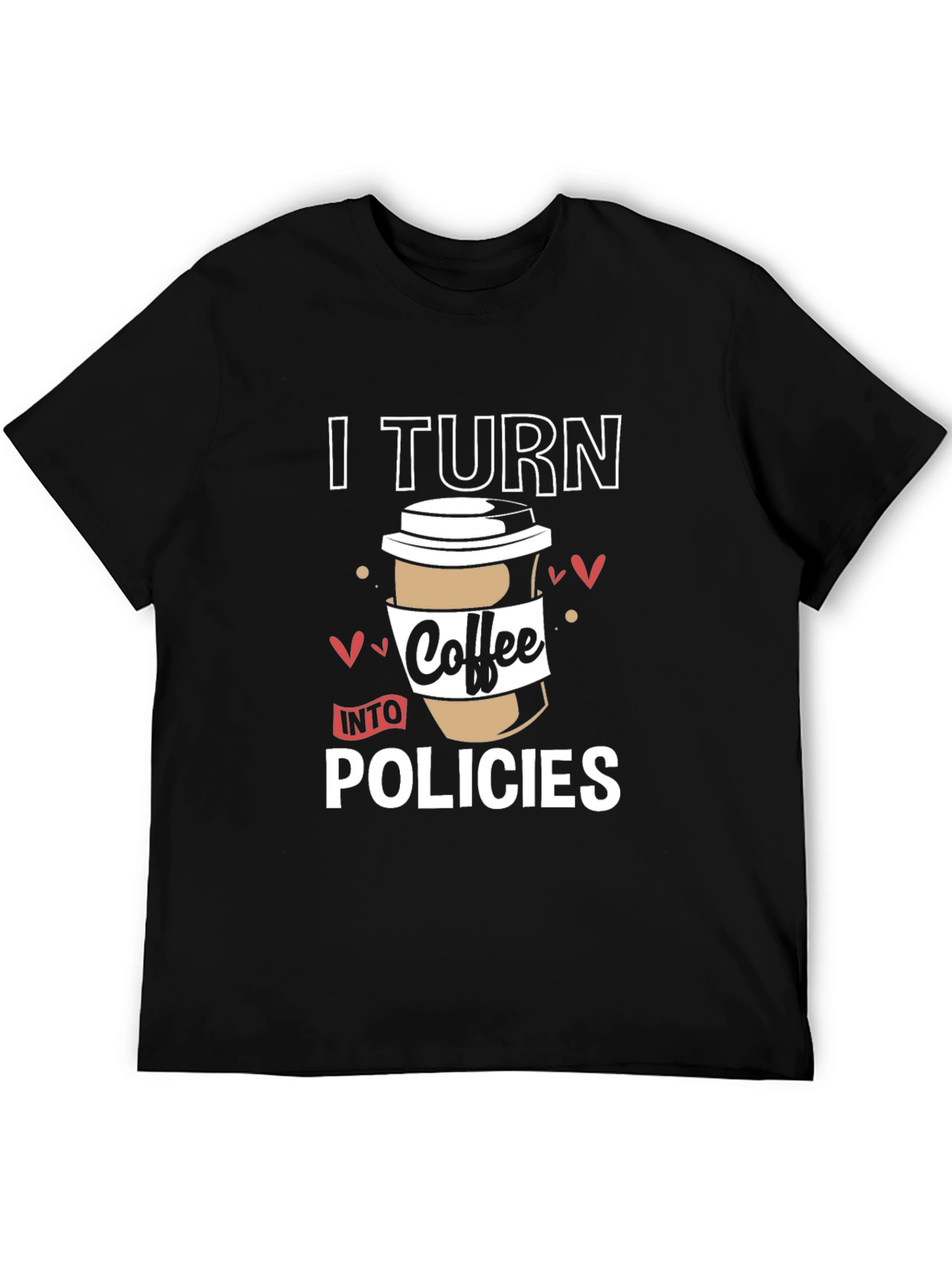Black I Turn Coffee Into Policies Graphic T-Shirt view 5