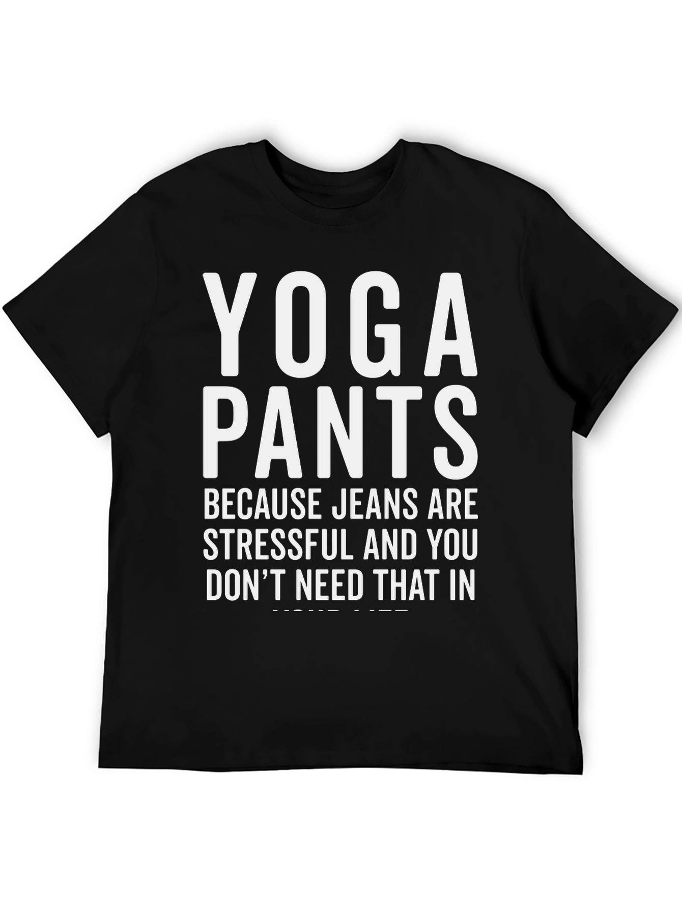 Black Yoga Pants T-Shirt - Because Jeans Are Stressful view 5