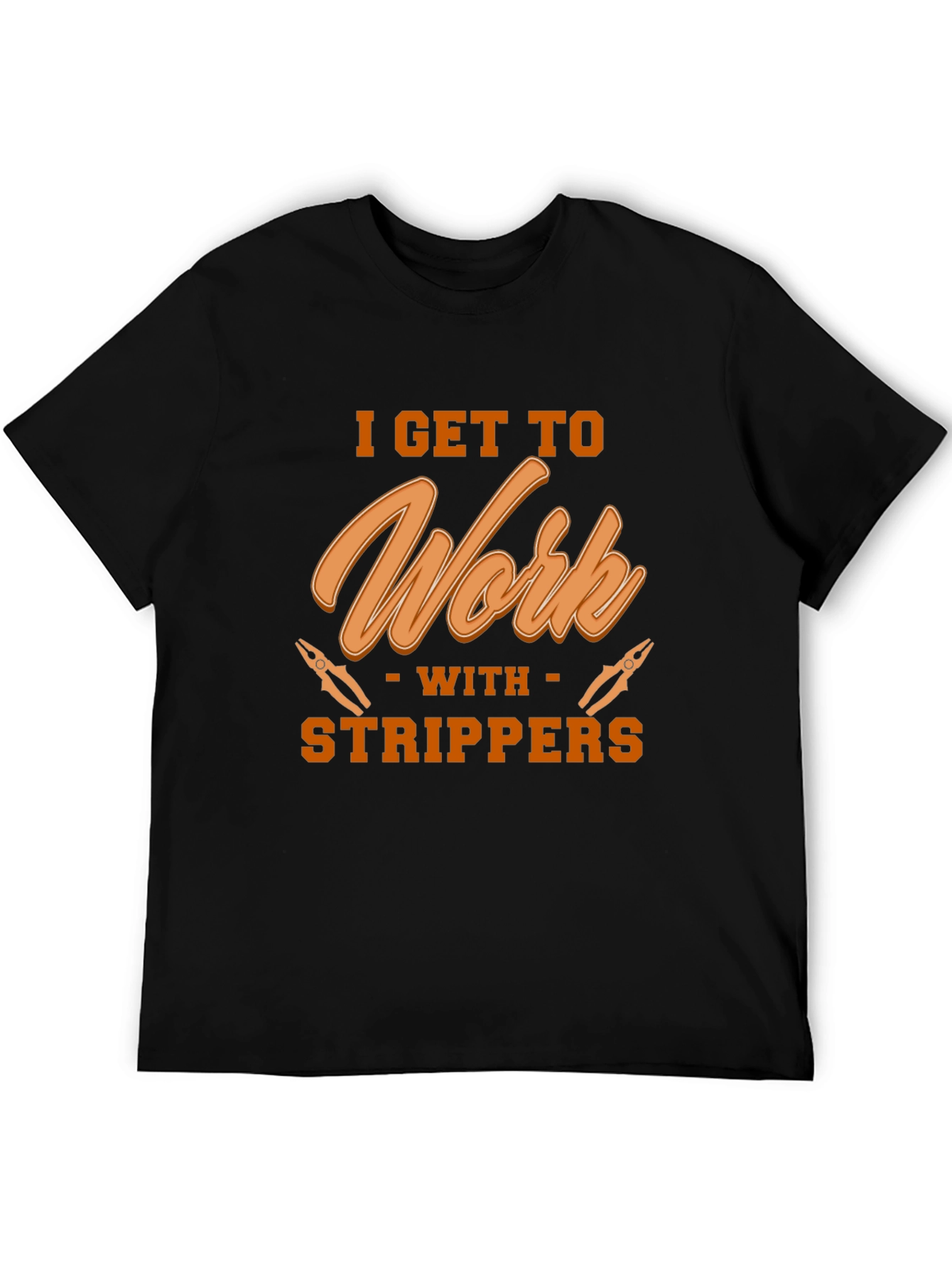 Black I Get To Work With Strippers Black T-Shirt view 5