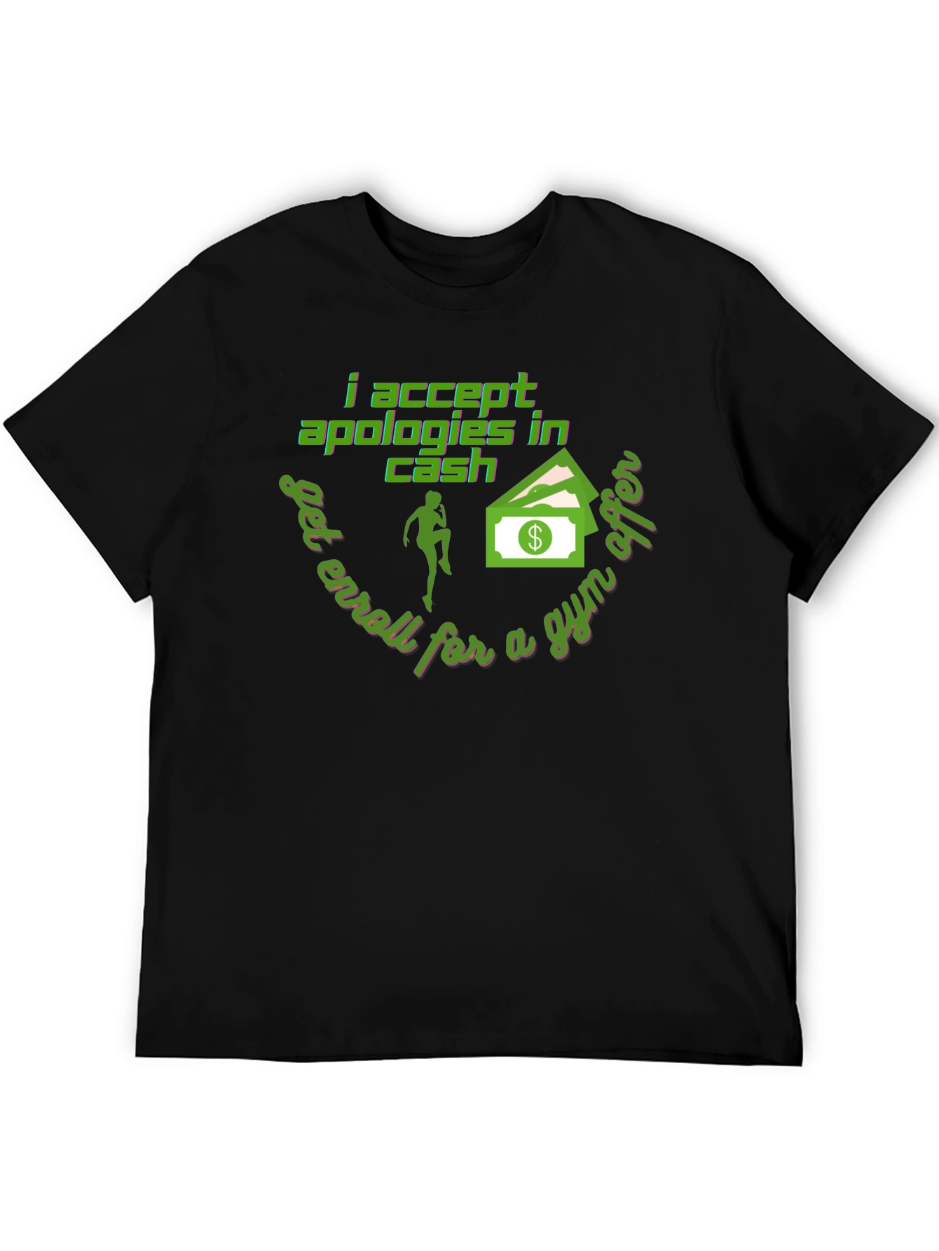 Black I Accept Apologies In Cash - Funny Gym T-Shirt view 5
