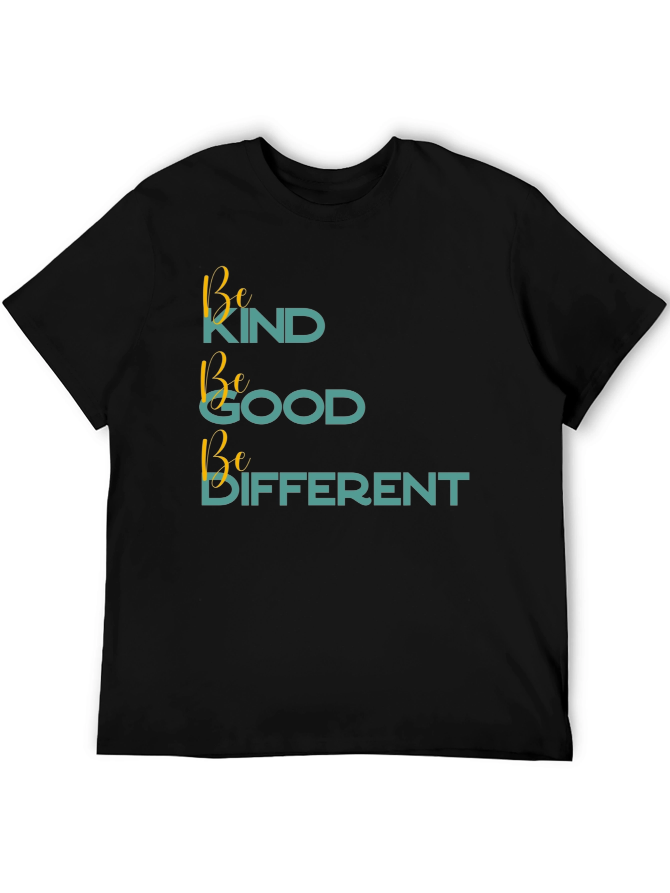 Black Be Kind Be Good Be Different Black T-Shirt view 5