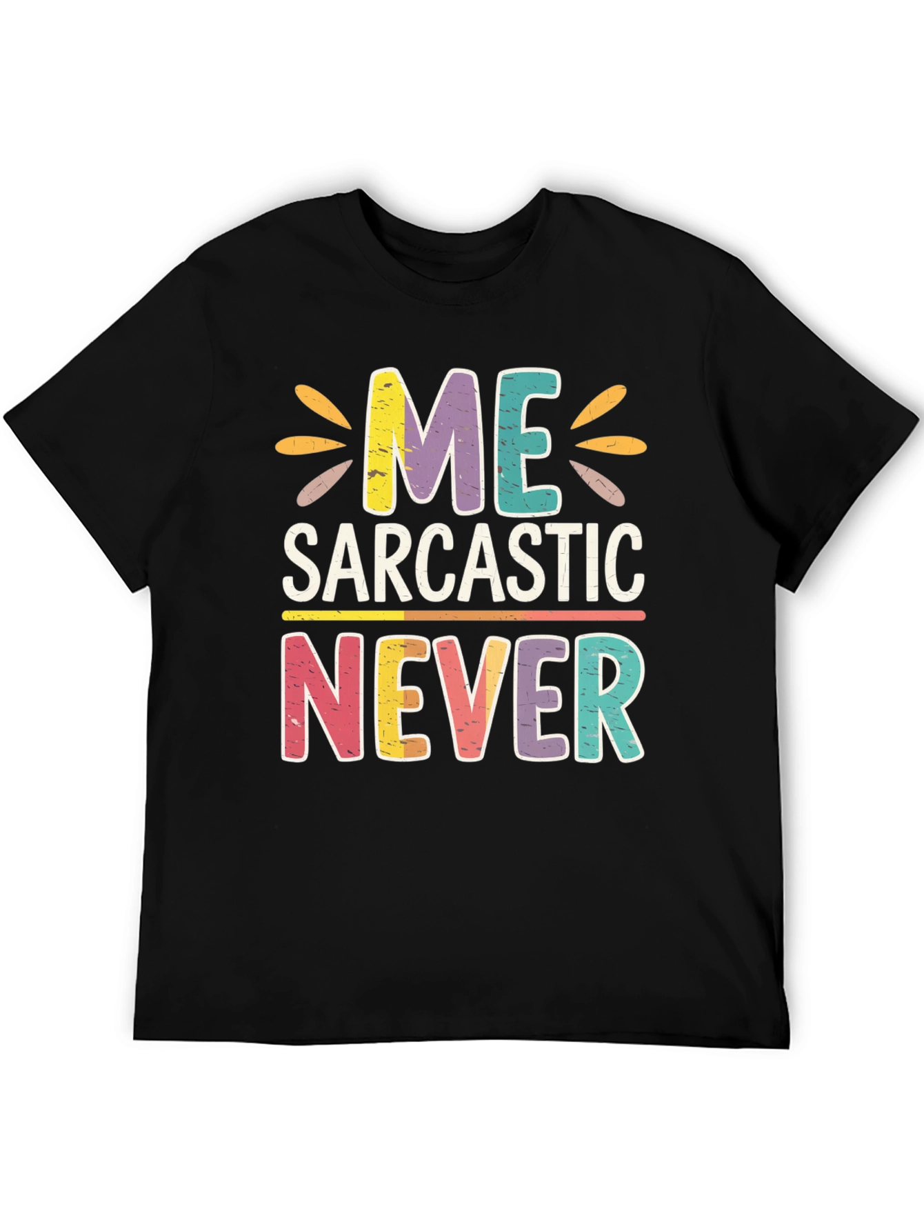Black Me Sarcastic Never Graphic T-Shirt view 5