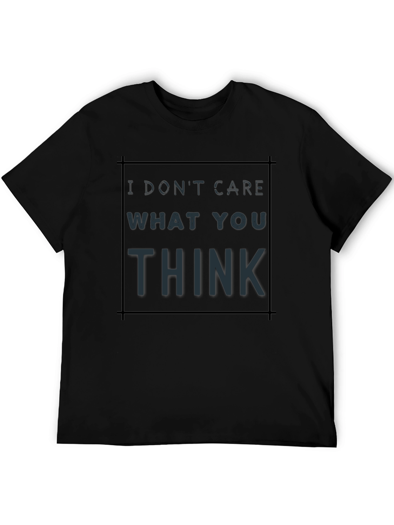 Black I Don't Care What You Think T-Shirt view 5