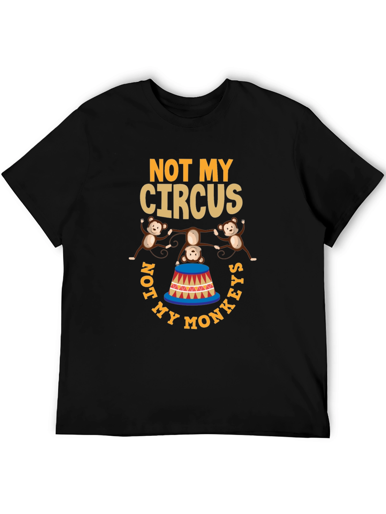 Black Not My Circus Not My Monkeys Graphic T-Shirt view 5