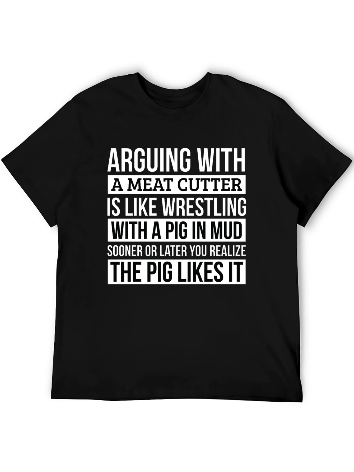 Black Meat Cutter Pig T-Shirt: Arguing is Like Wrestling view 5
