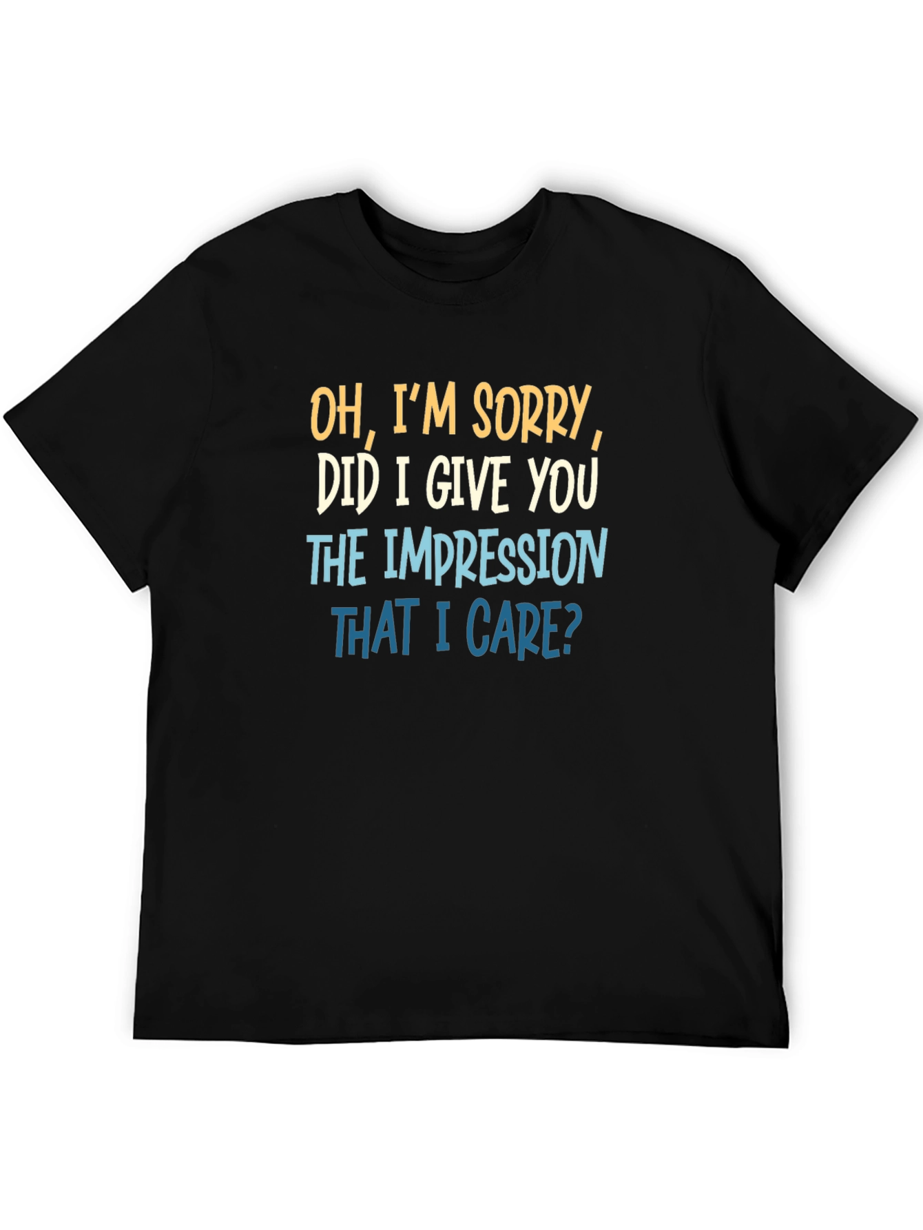 Black Funny Sarcastic Graphic T-Shirt - Did I Give You the Impression view 5