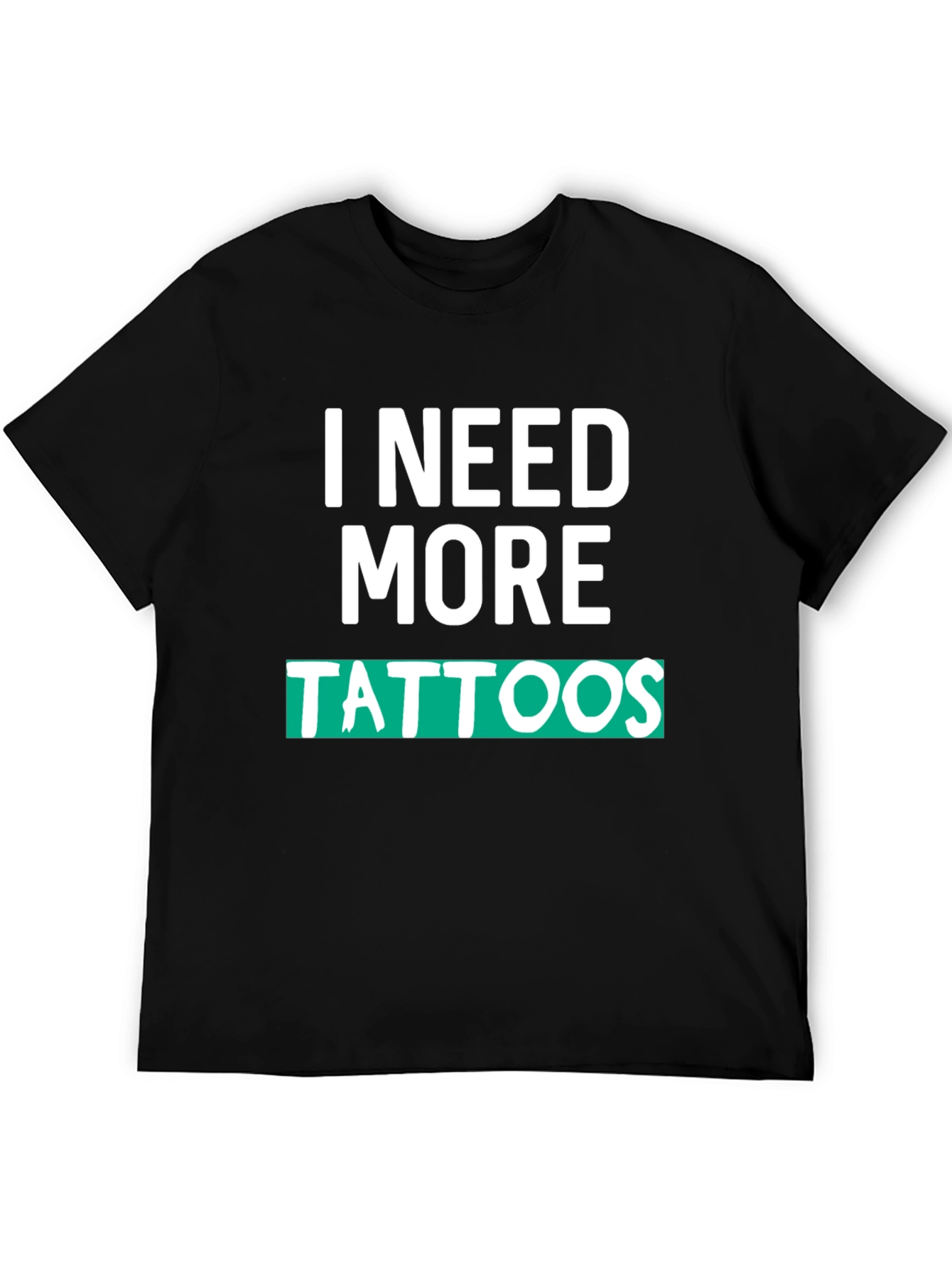 Black I Need More Tattoos Graphic Tee view 5