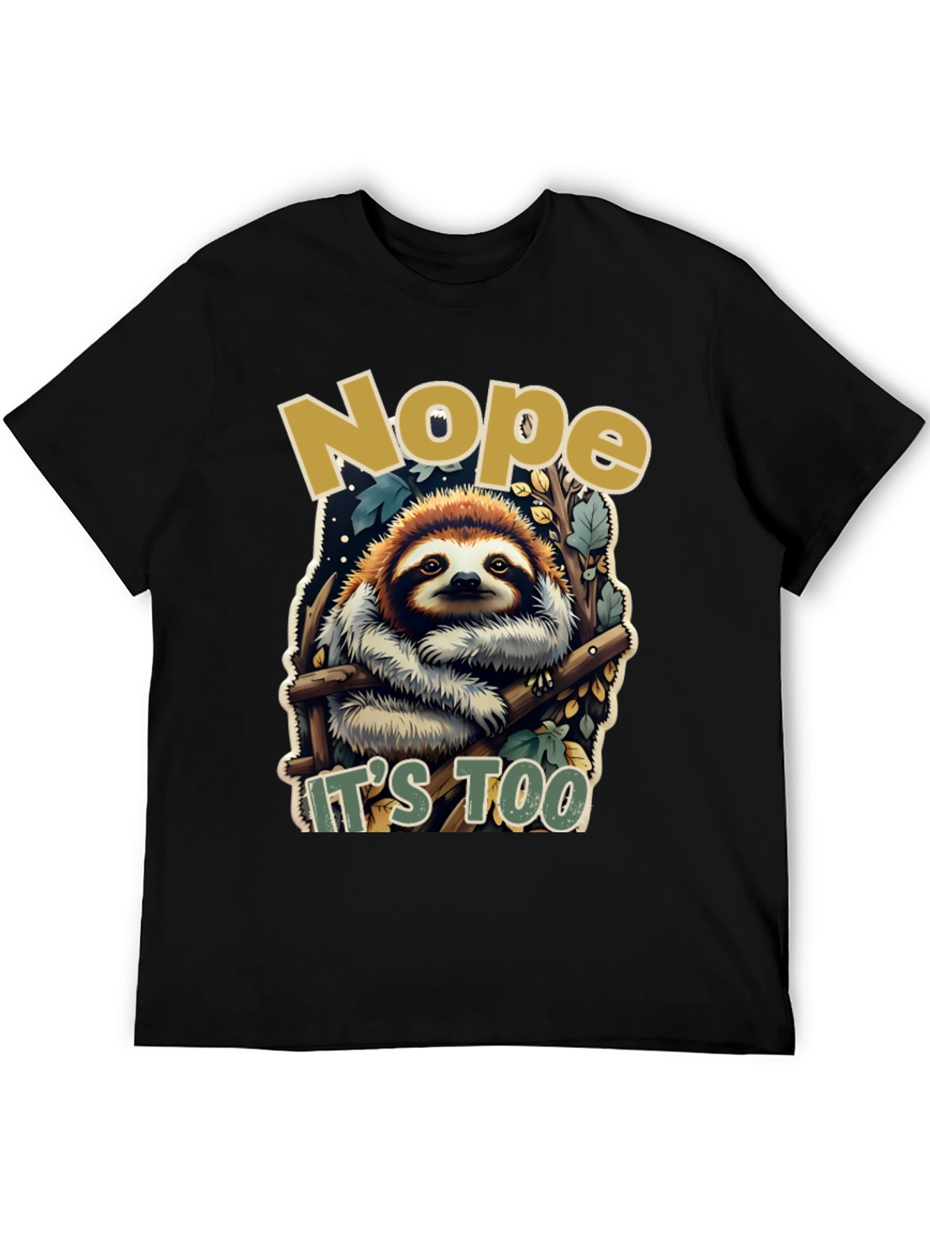 Black Nope Sloth Tee - "It's Too" Funny Graphic T-Shirt view 5