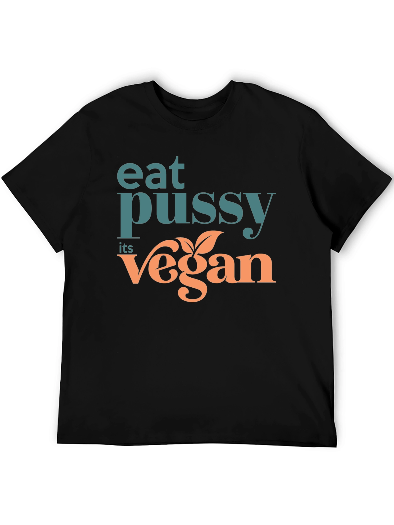 Black Eat Pussy Its Vegan T-Shirt Novelty Slogan Tee view 5