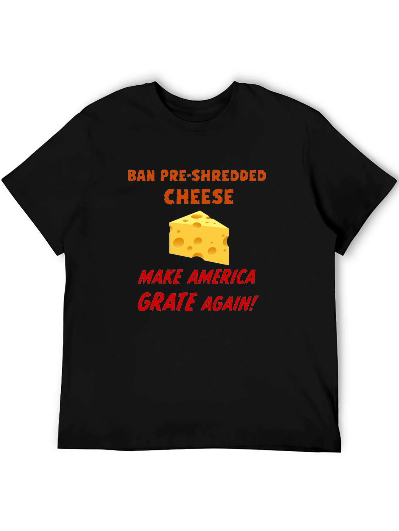 Black Ban Pre-Shredded Cheese T-Shirt - Make America Grate Again! view 5