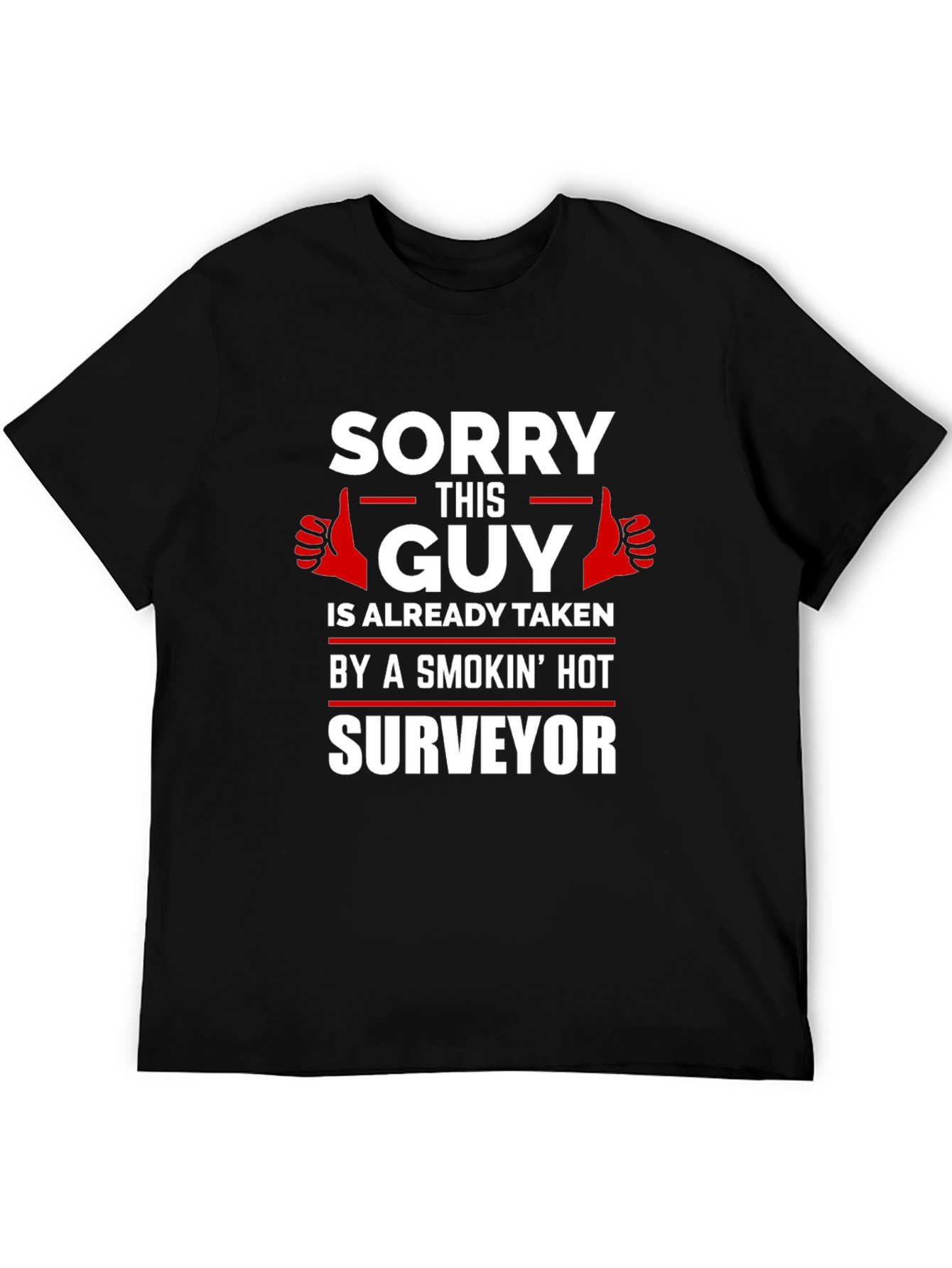 Black Sorry This Guy Is Taken By A Surveyor T-Shirt view 5