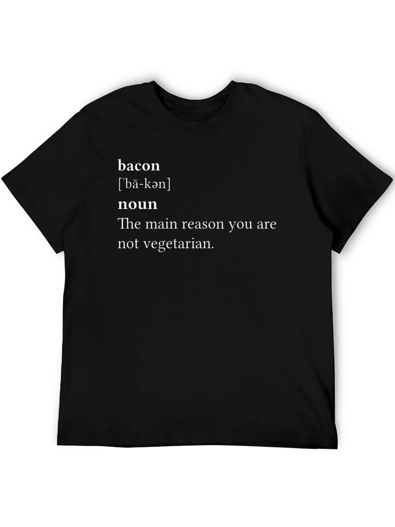 Black Bacon Definition Funny T-Shirt - Not Vegetarian view 5
