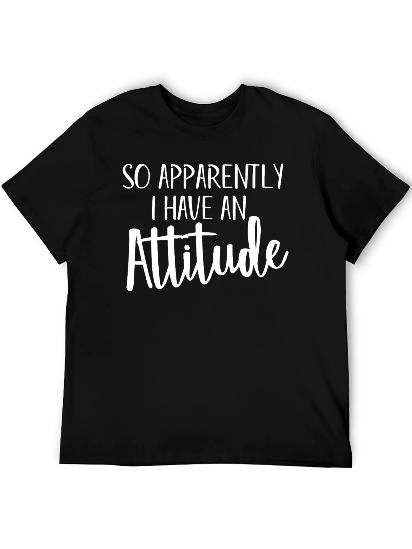 Black Funny Attitude T-Shirt - So Apparently I Have An Attitude view 5