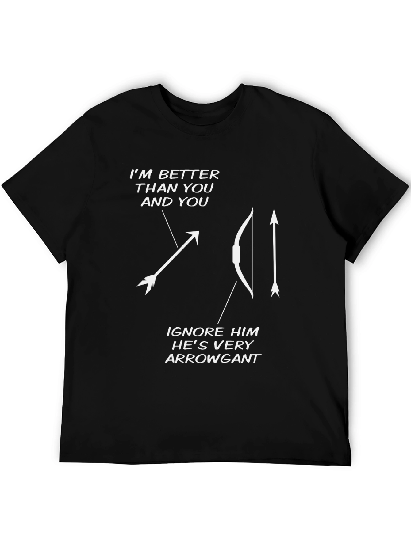 Black Funny Archery T-Shirt: Arrogant Bow & Arrow Humor view 5