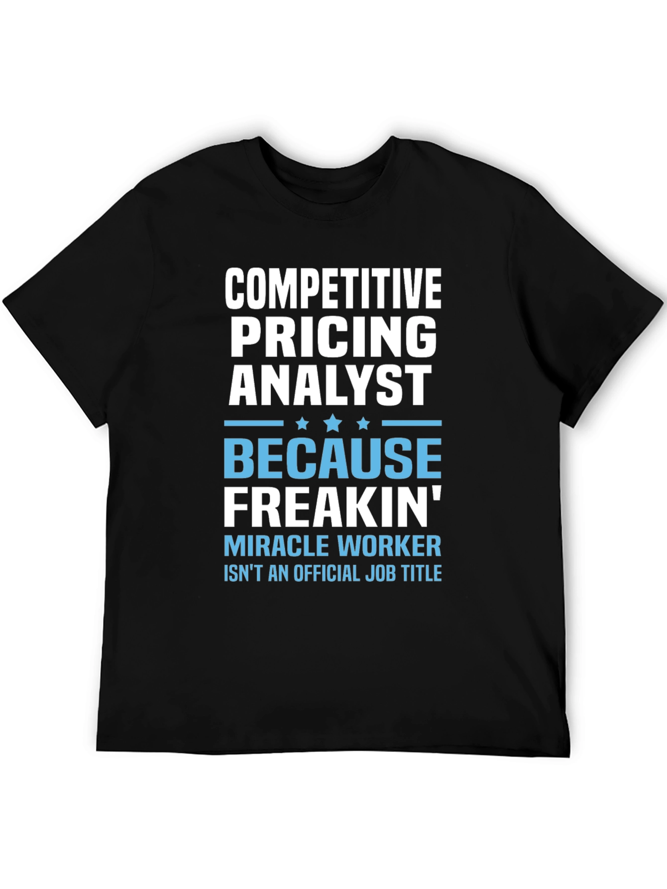 Black Funny Competitive Pricing Analyst T-Shirt view 5