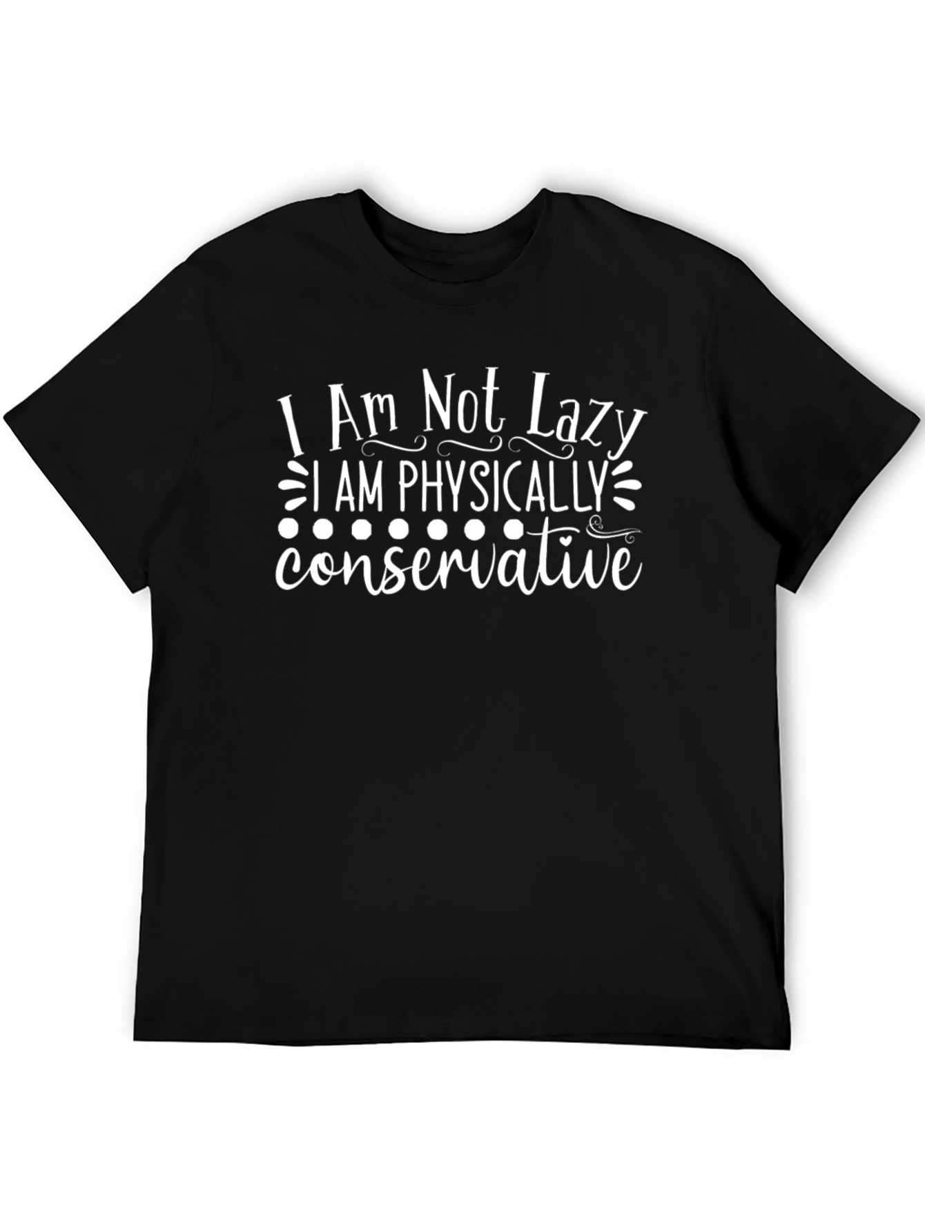 Black I Am Not Lazy Funny Graphic Tee view 5