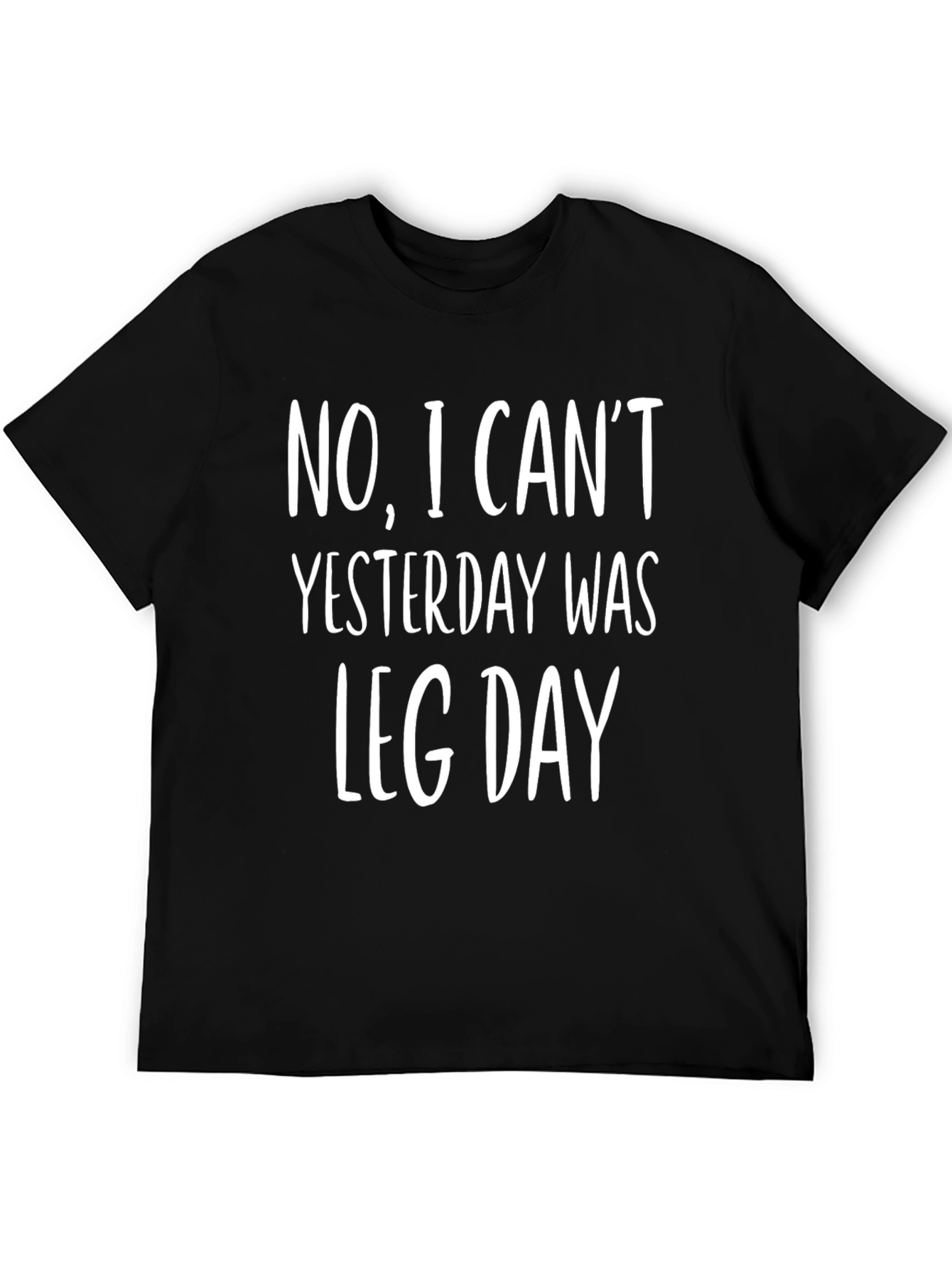 Black Funny Leg Day T-Shirt - No I Can't view 5